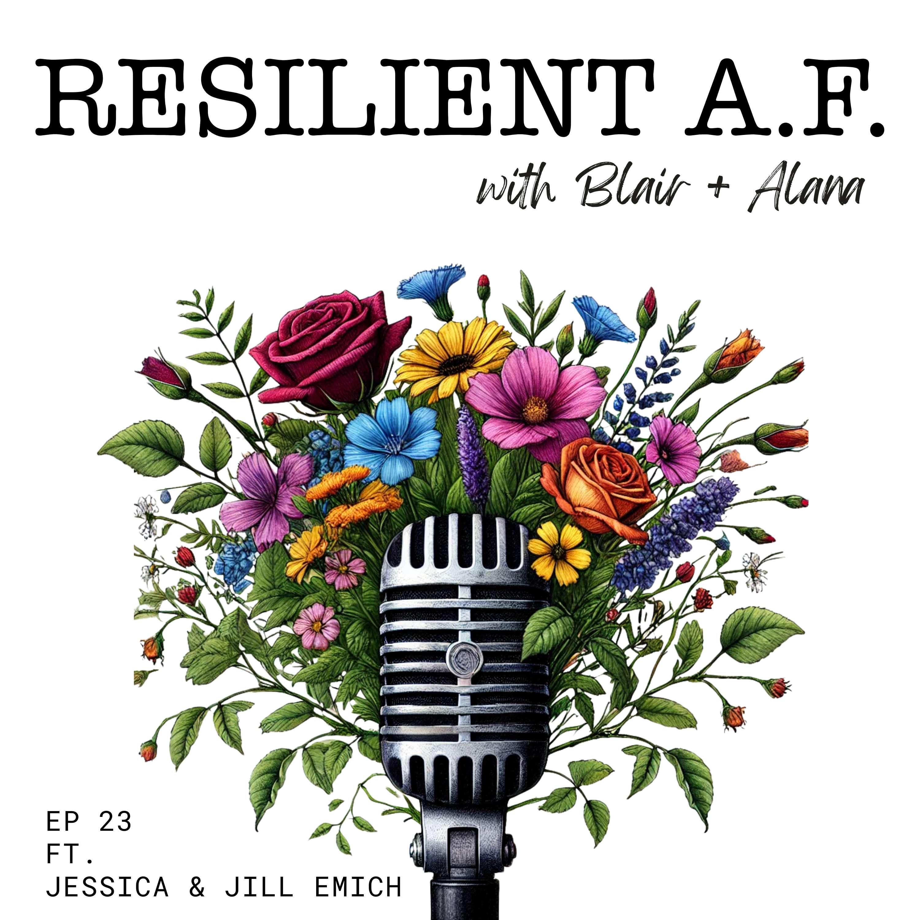 Under The Griefluence - RESILIENT A.F. with Blair and Alana