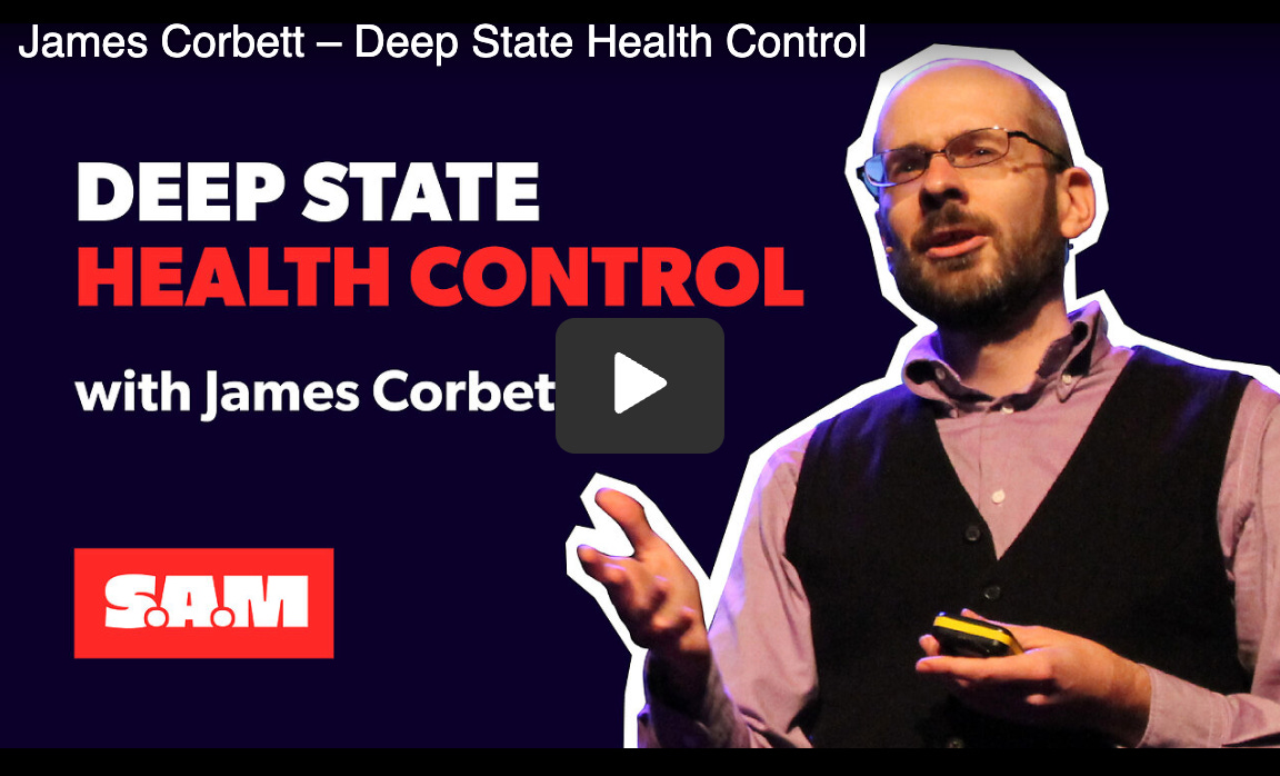 James Corbett on Deep State Health Control