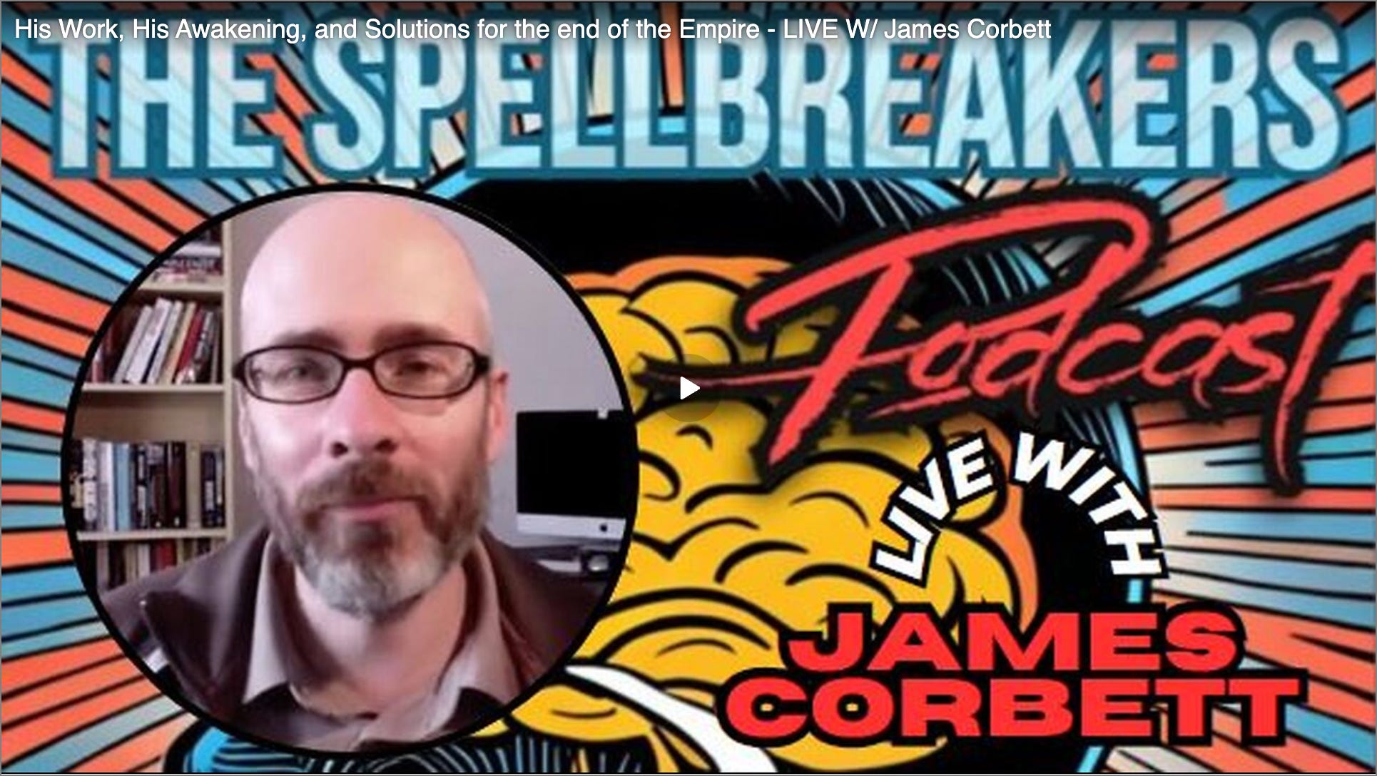James Corbett Breaks The Spell of the Global Conspiracy