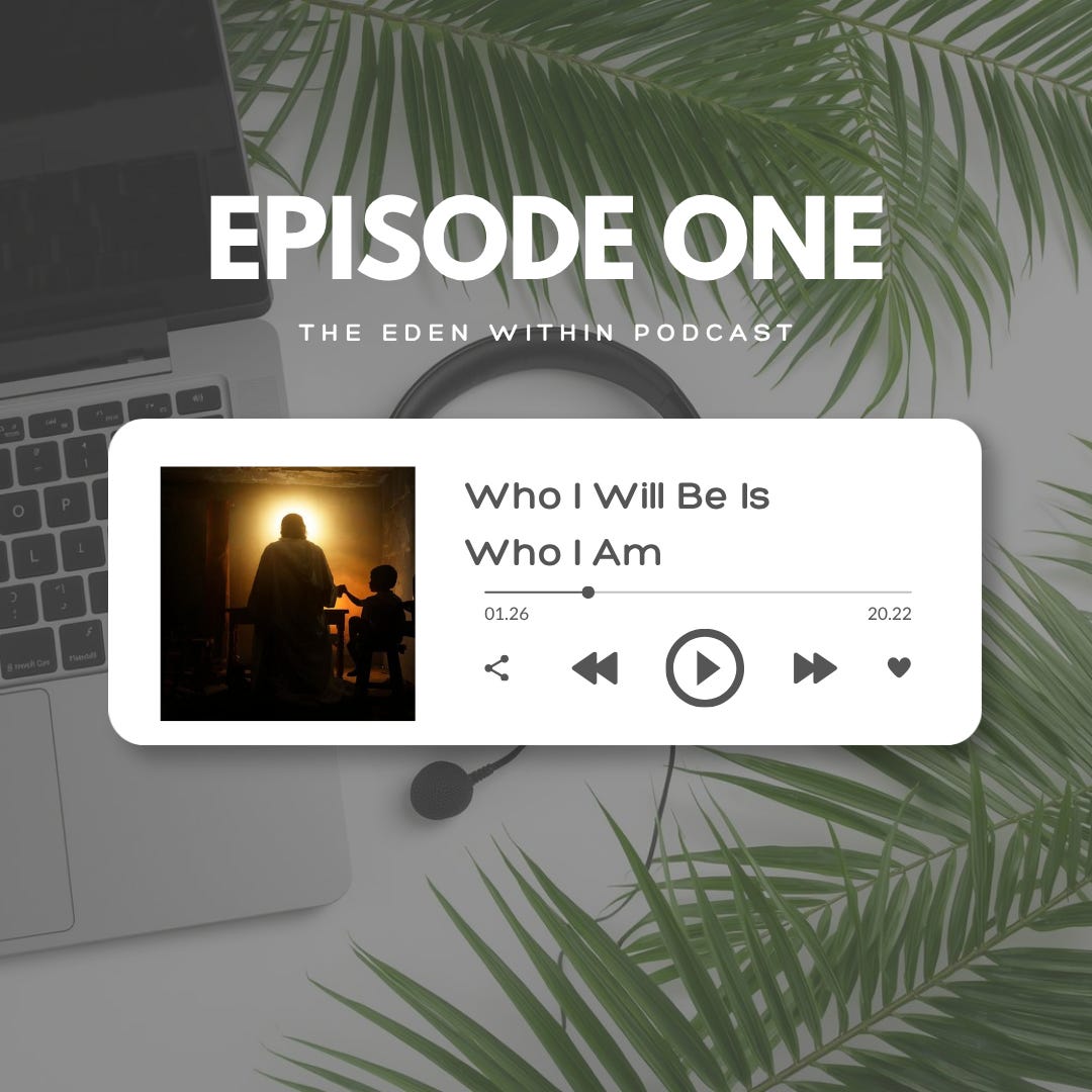 Podcast Episode 1: Who I Will Be Is Who I am episode artwork