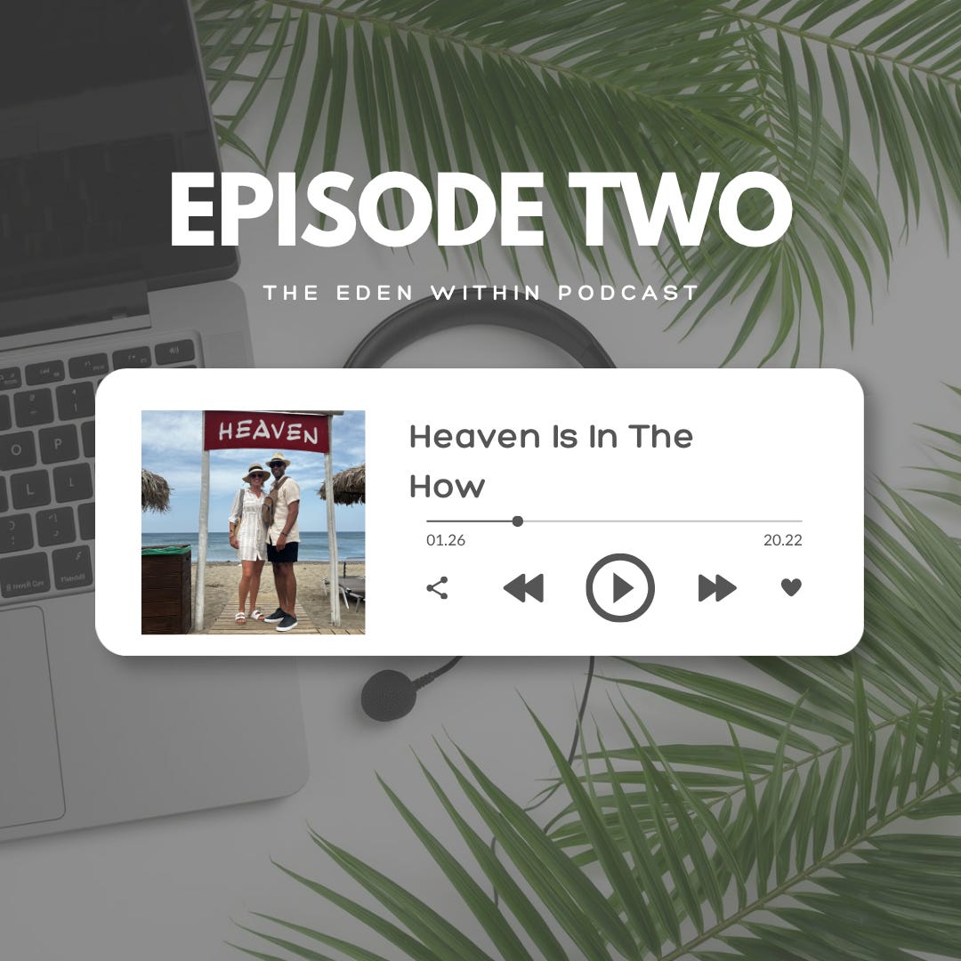 Podcast Episode 2: Heaven Is In The How episode artwork