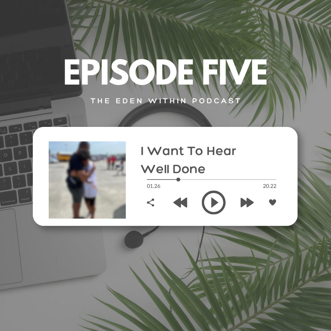 Podcast Episode 5: I Want To Hear Well Done episode artwork