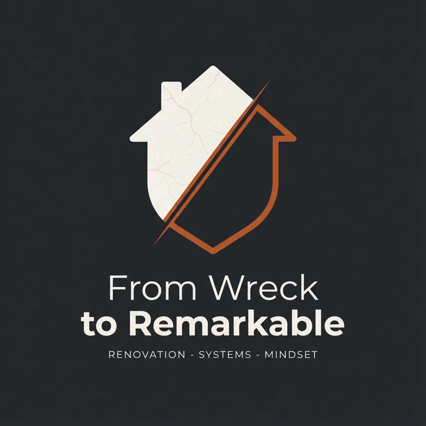 From Wreck to Remarkable