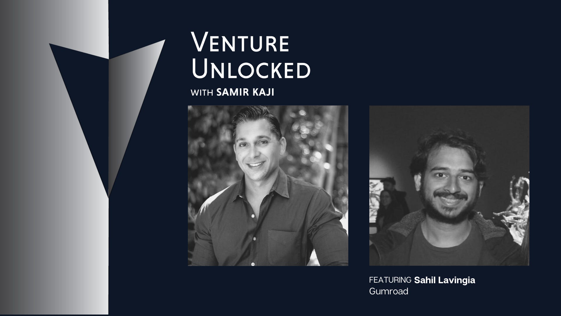 Sahil Lavingia's learnings as a VC backed founder and running a Rolling Fund - Venture Unlocked 007