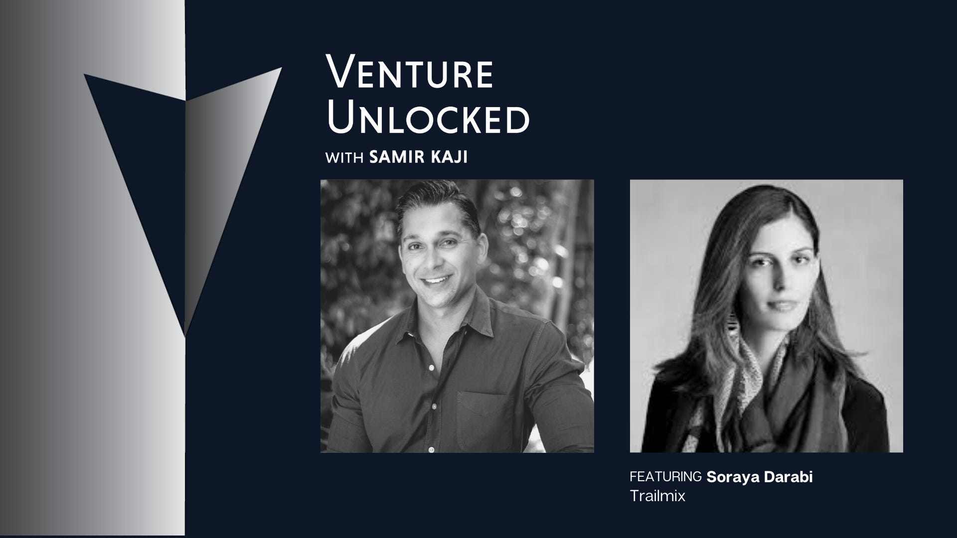 Soraya Darabi of TMV on building and scaling a seed stage firm, Venture Unlocked 011