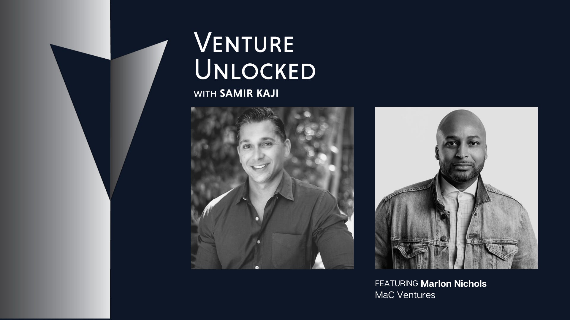 Marlon Nichols of MaC Ventures on VC firm mergers, funding diversity, and his relationship with LP's - Venture Unlocked 015