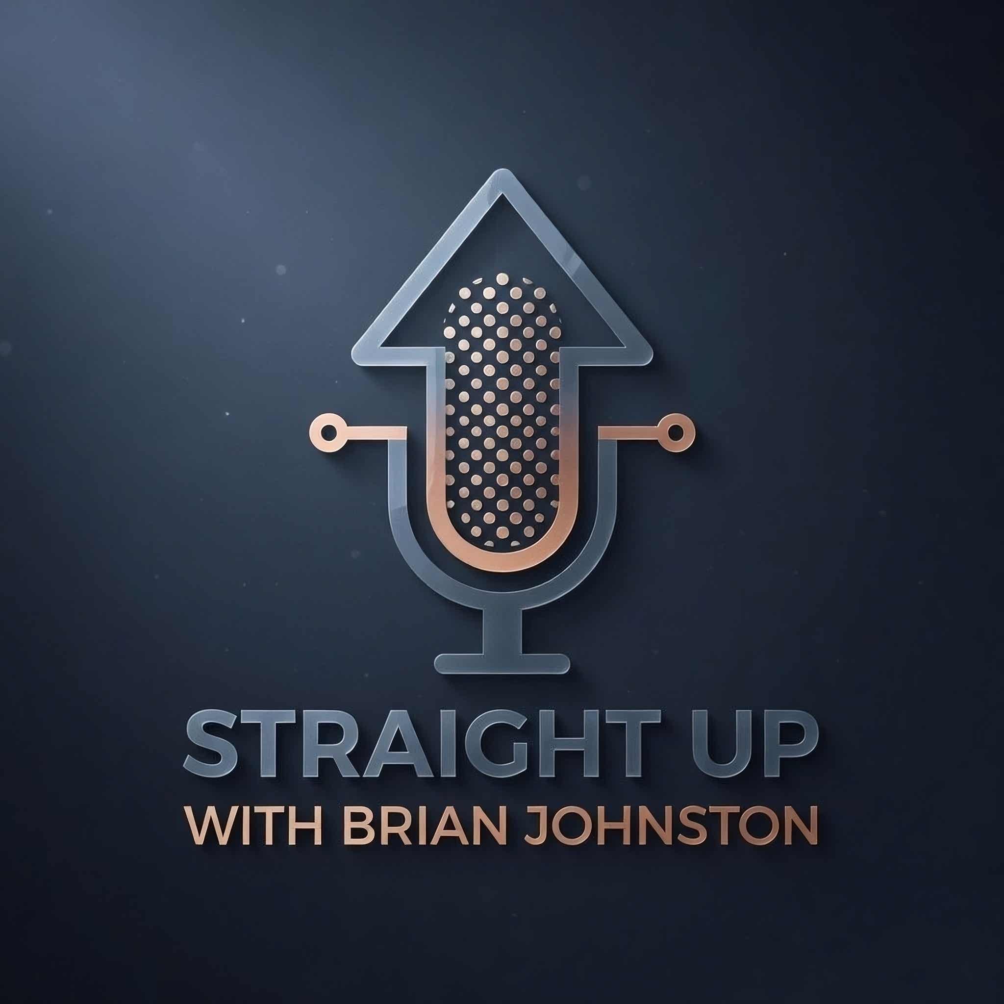 Straight Up with Brian Johnston podcast artwork