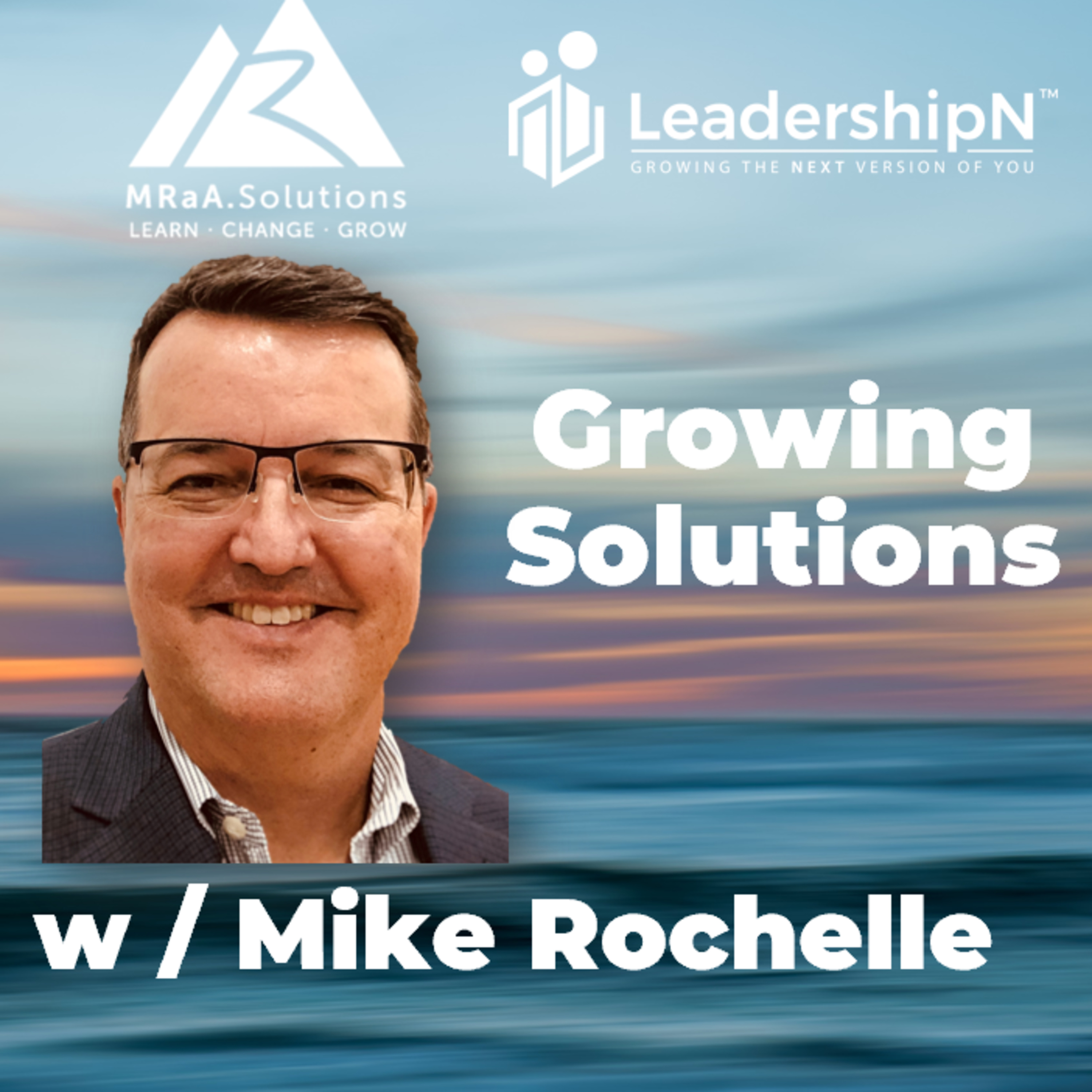 Your Path to A Good Life with Mike Rochelle