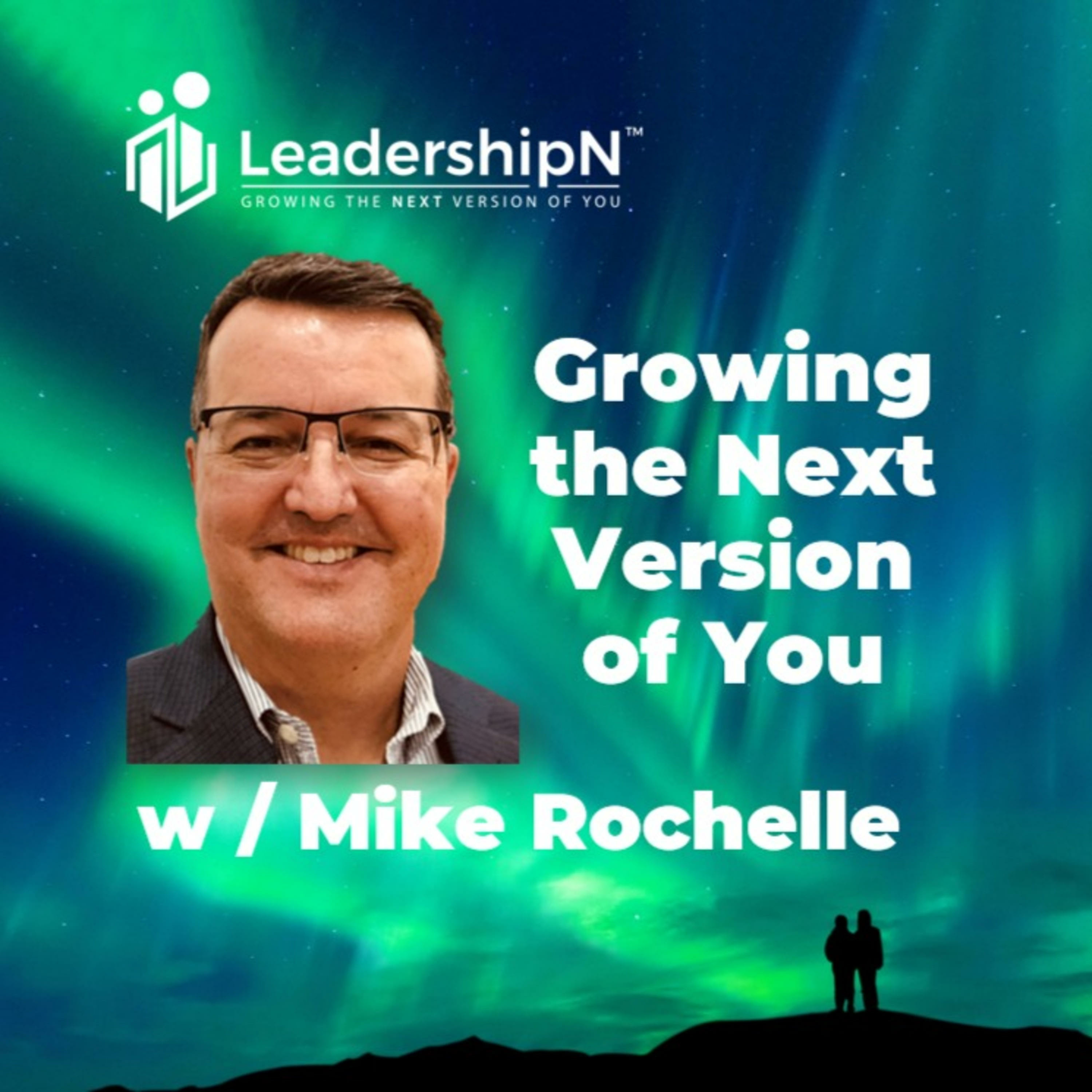 Your Path to A Good Life with Mike Rochelle