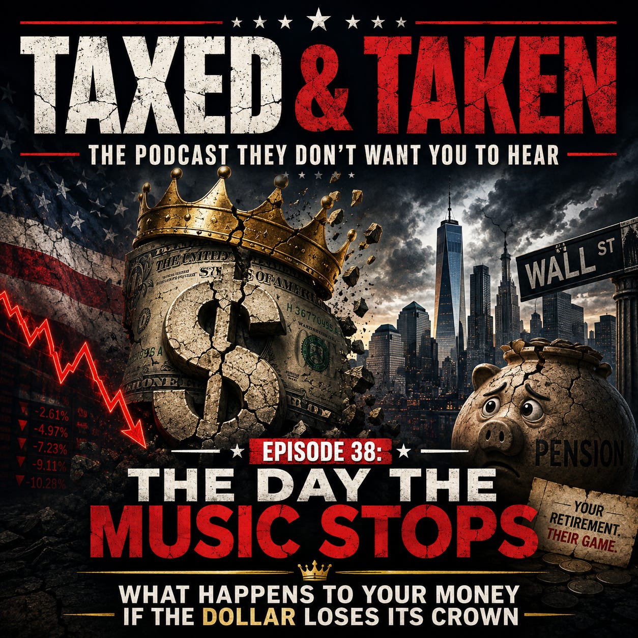 Episode 38: The Day the Music Stops: What Happens to Your Money If the Dollar Loses Its Crown? episode artwork