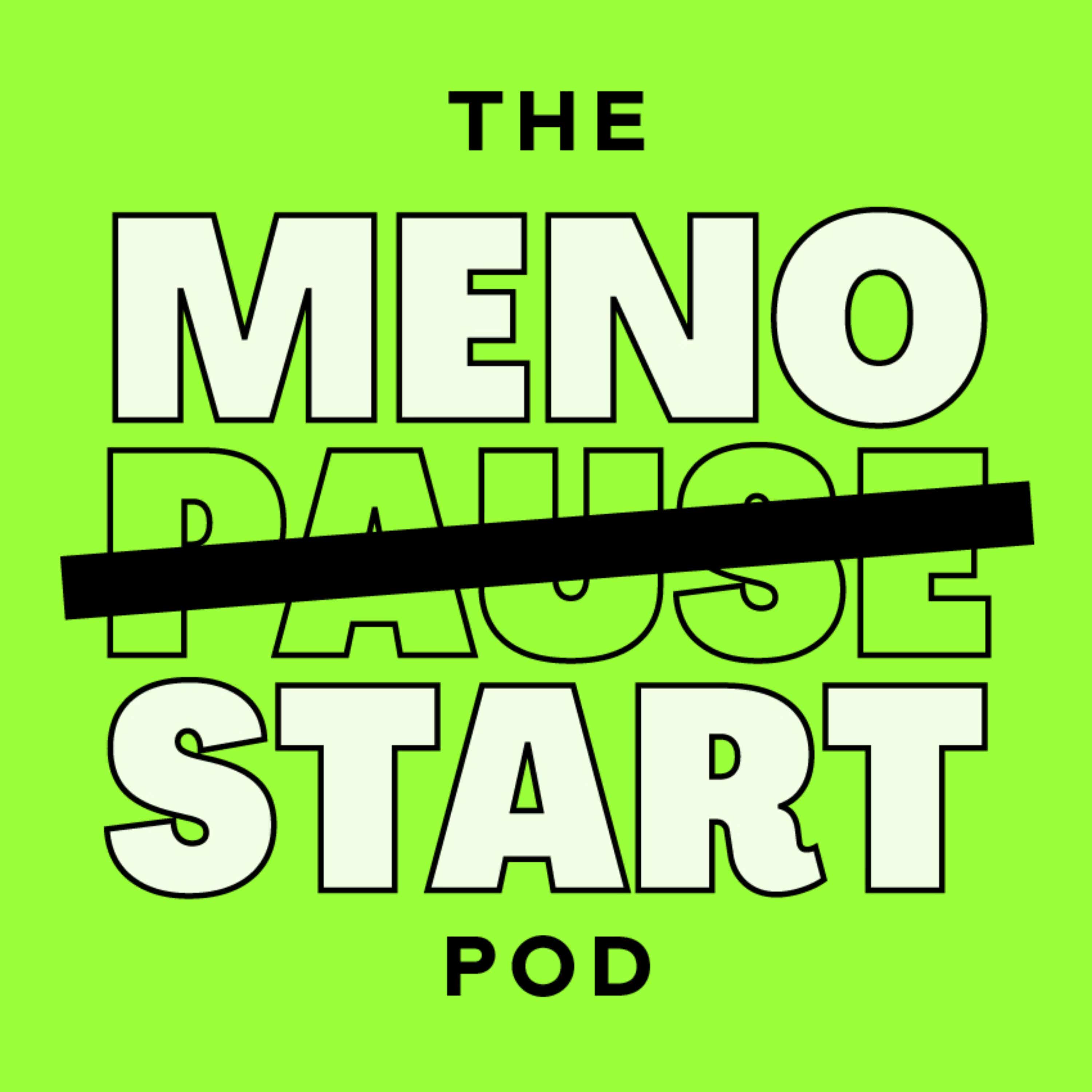 MENOSTART IS THE NEW MENOPAUSE. Μήπως η εμμηνόπαυση είναι η νέα αρχή; podcast artwork