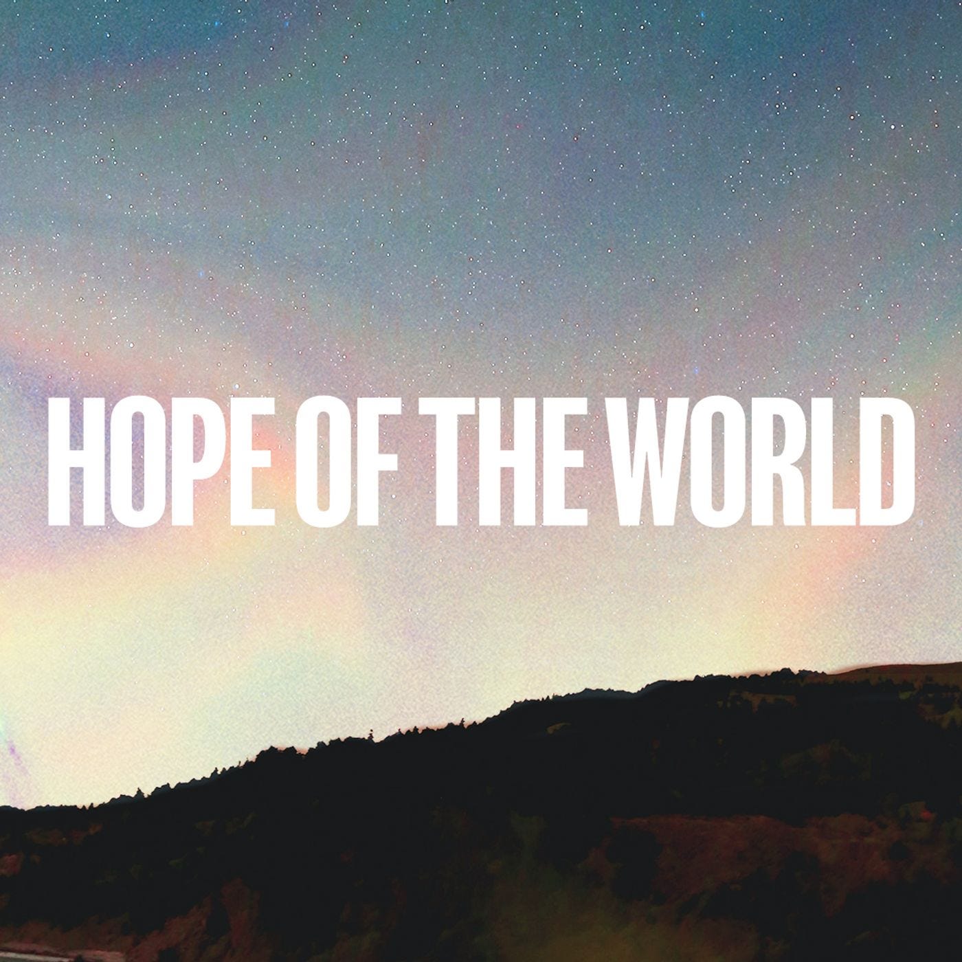 Hope of the World | Following Hope, January 24, 2021
