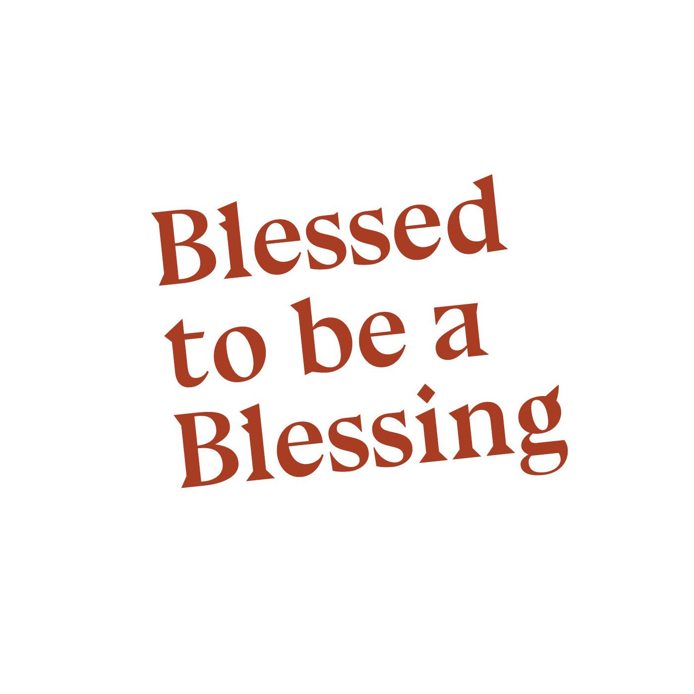 Blessed to Be a Blessing | Blessed by Grace