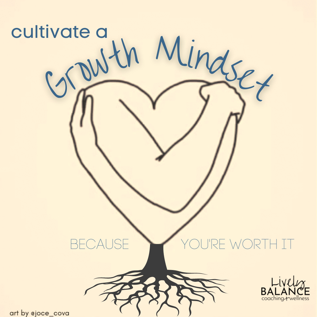 Cultivate a Growth Mindset
