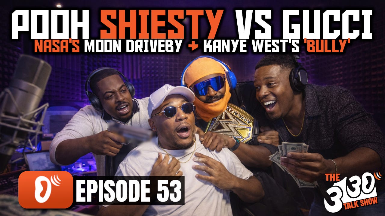 Pooh Shiesty vs Gucci, NASA's Moon Drive-by & Kanye West's 'Bully' | The 3130 Talk Show Episode 53 episode artwork
