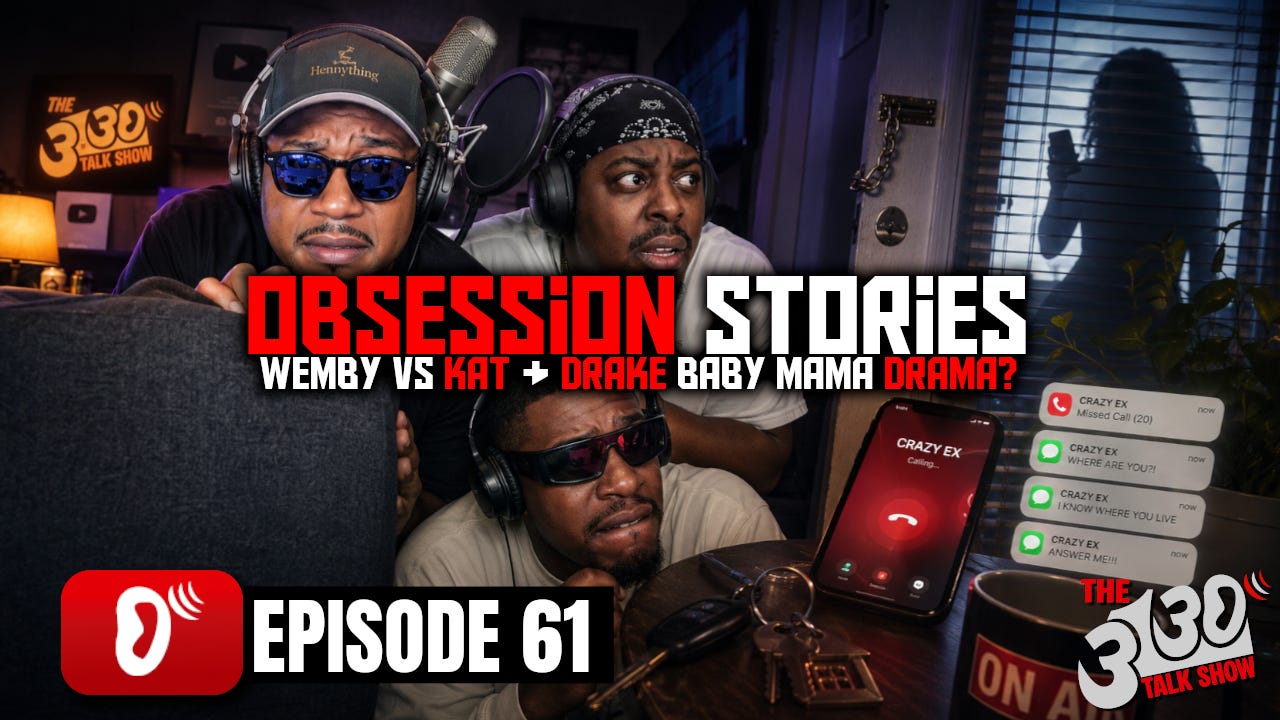 Obsession Stories, Wemby vs KAT & Drake Baby Mama Drama? | The 3130 Talk Show Episode 61 episode artwork