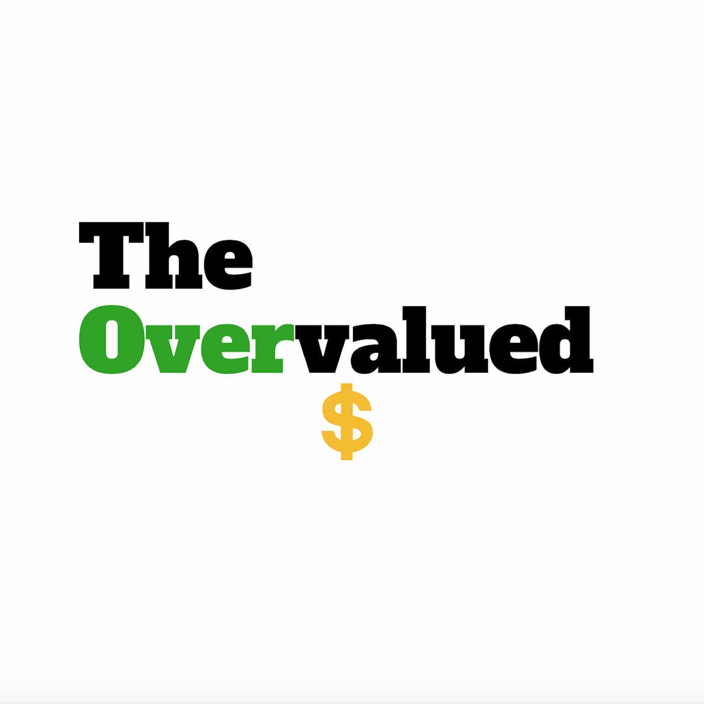 The Overvalued