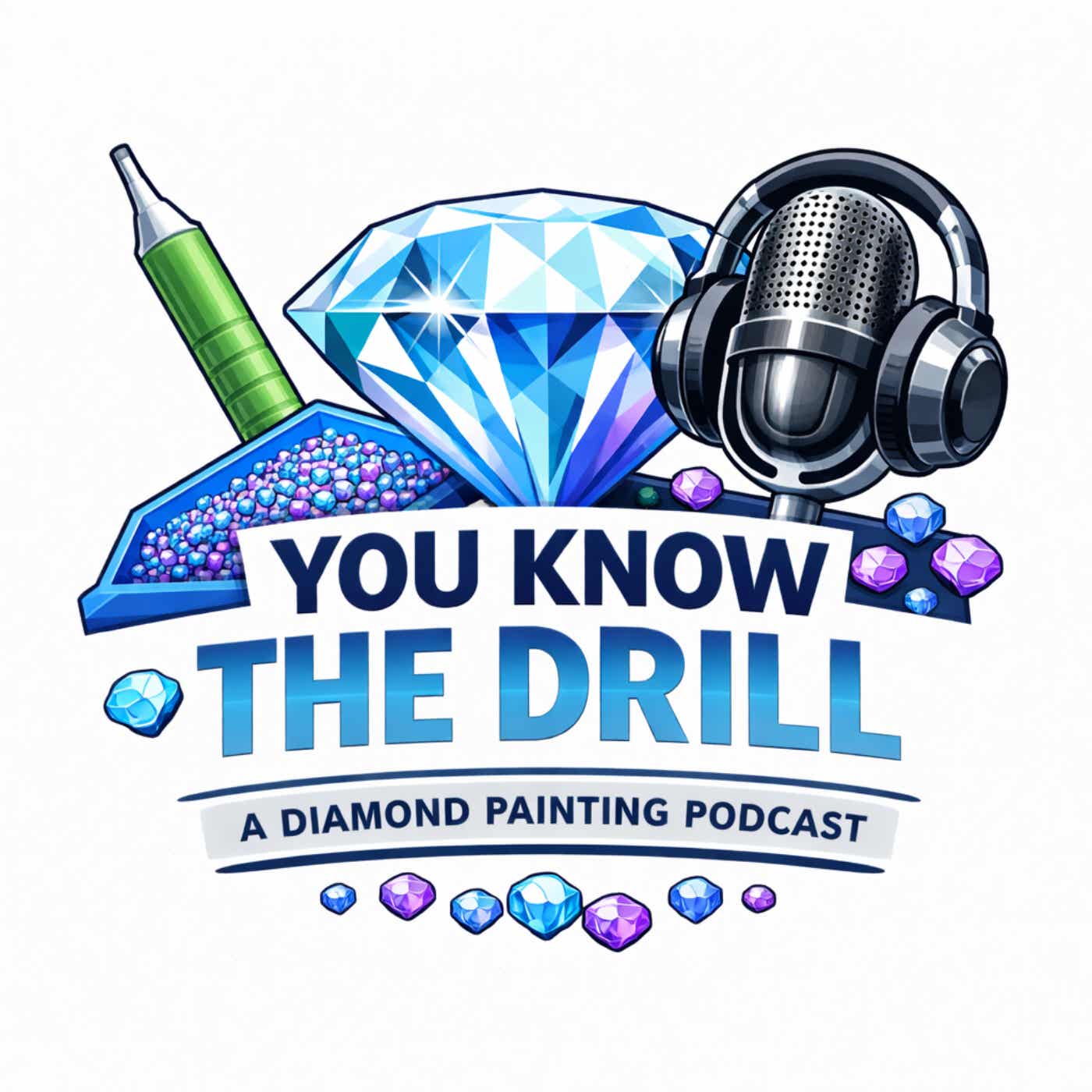 You Know The Drill - A Diamond Painting Podcast cover art