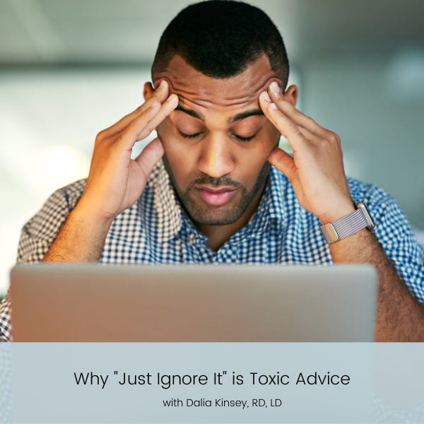 Why 'Just Ignore It' is Terrible Advice | Episode 42