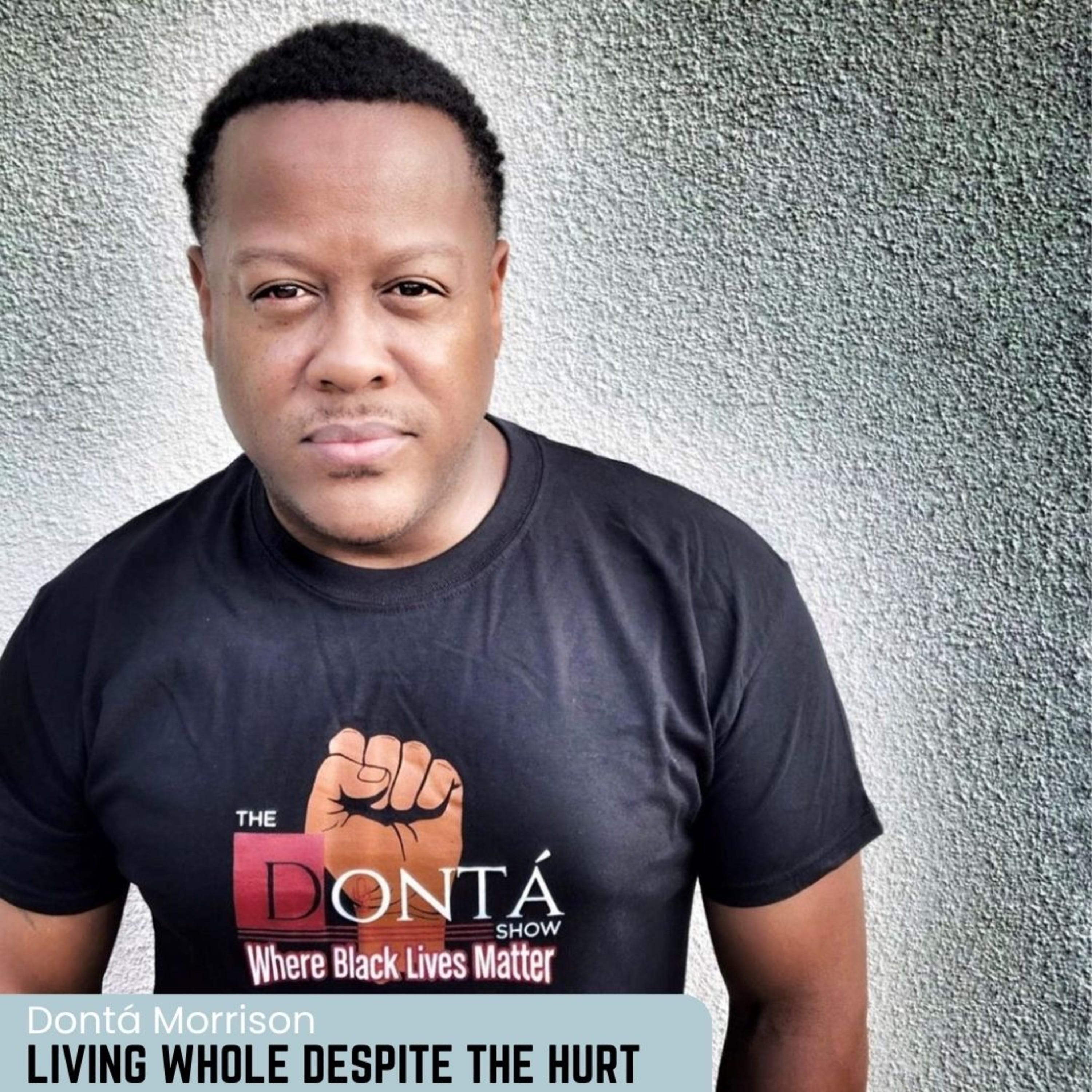 Living Whole Despite the Hurt : LGBTQ Experience in the Black Church with Donta Morrison | Episode 20