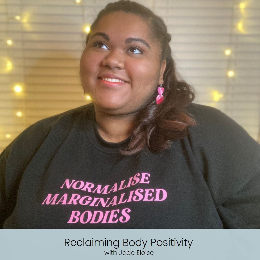 Reclaiming Body Positivity with Jade Eloise | Episode 29
