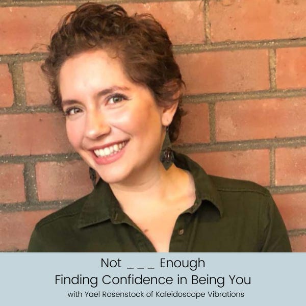 Not _______ Enough. Finding Confidence in Being You | Episode 34