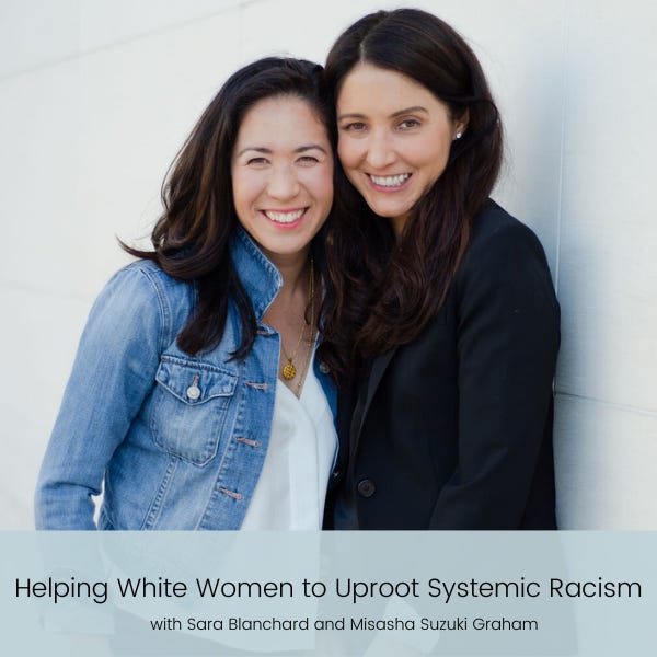 Helping White Women to Uproot Systemic Racism | Episode 37