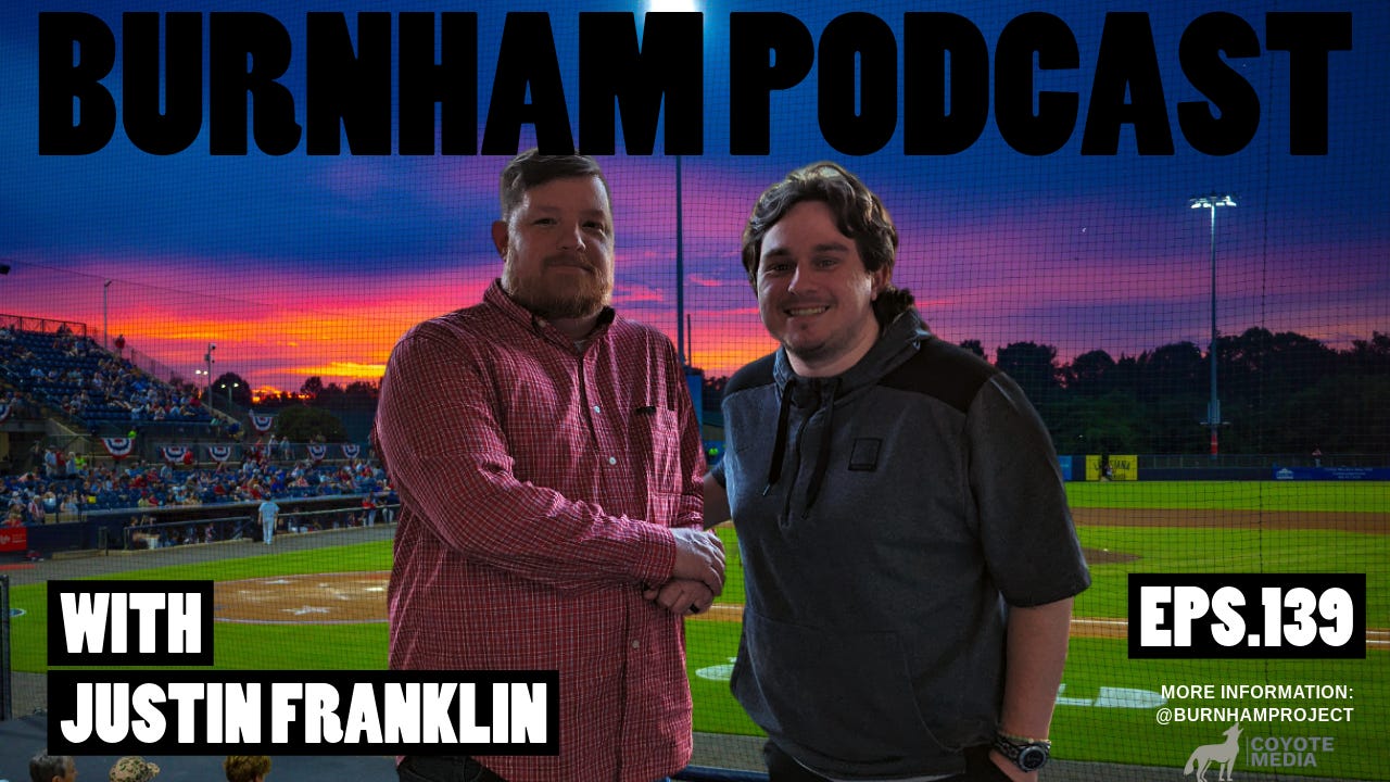 Burnham Podcast #139 - "Touch 'em All" with Justin Franklin