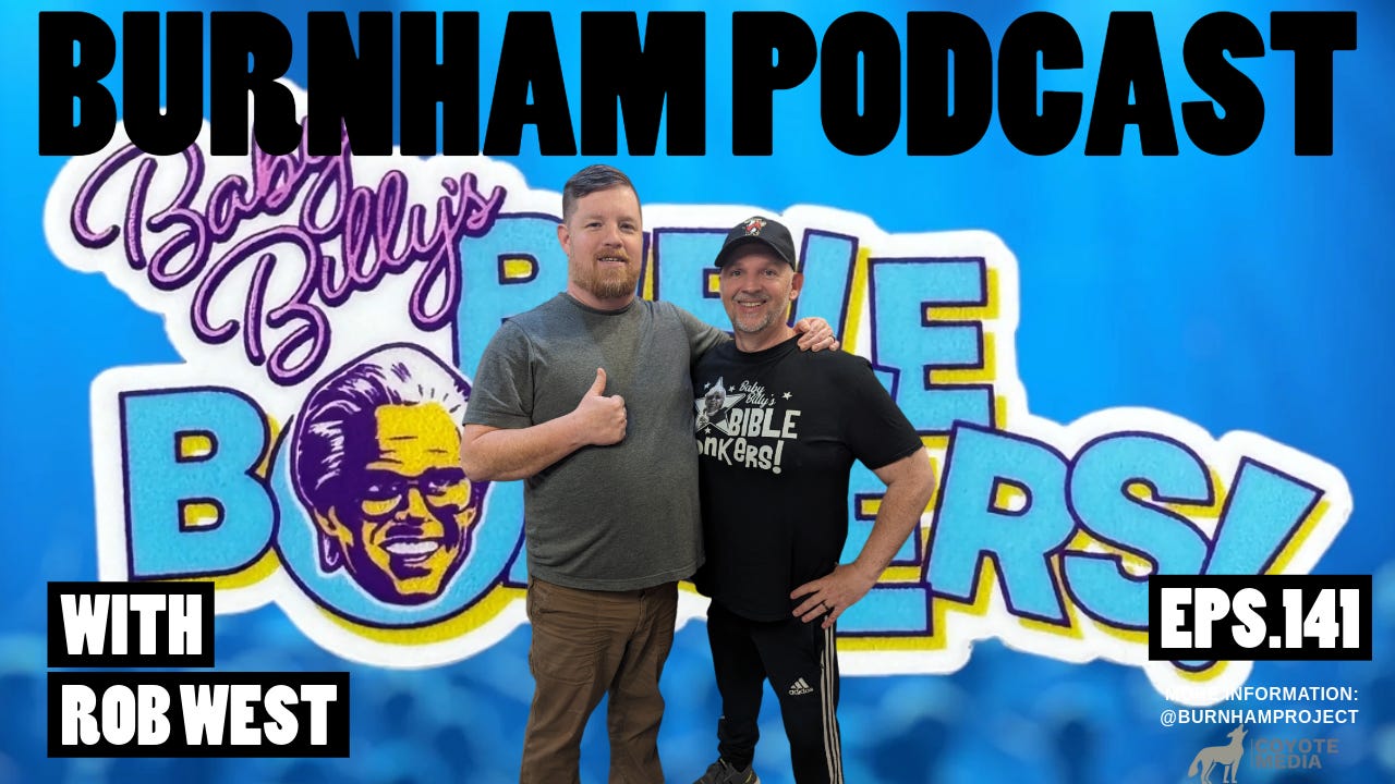 Burnham Podcast #141: As the world turns...Burns?- with Rob West
