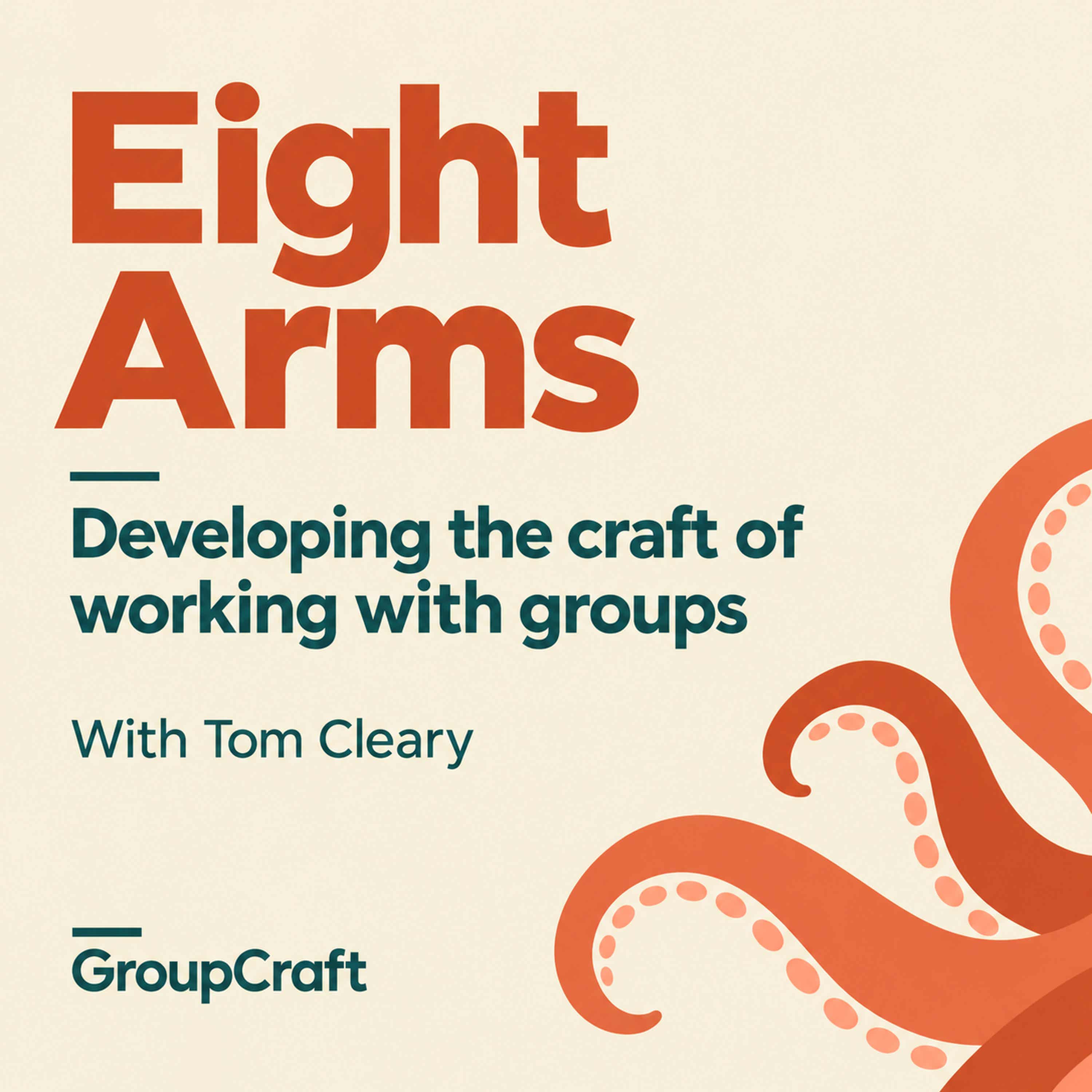 Podcast Eight Arms: Developing the craft of working with groups