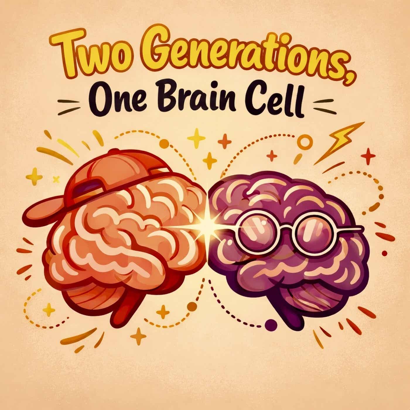 Two Generations One Brain Cell Podcast