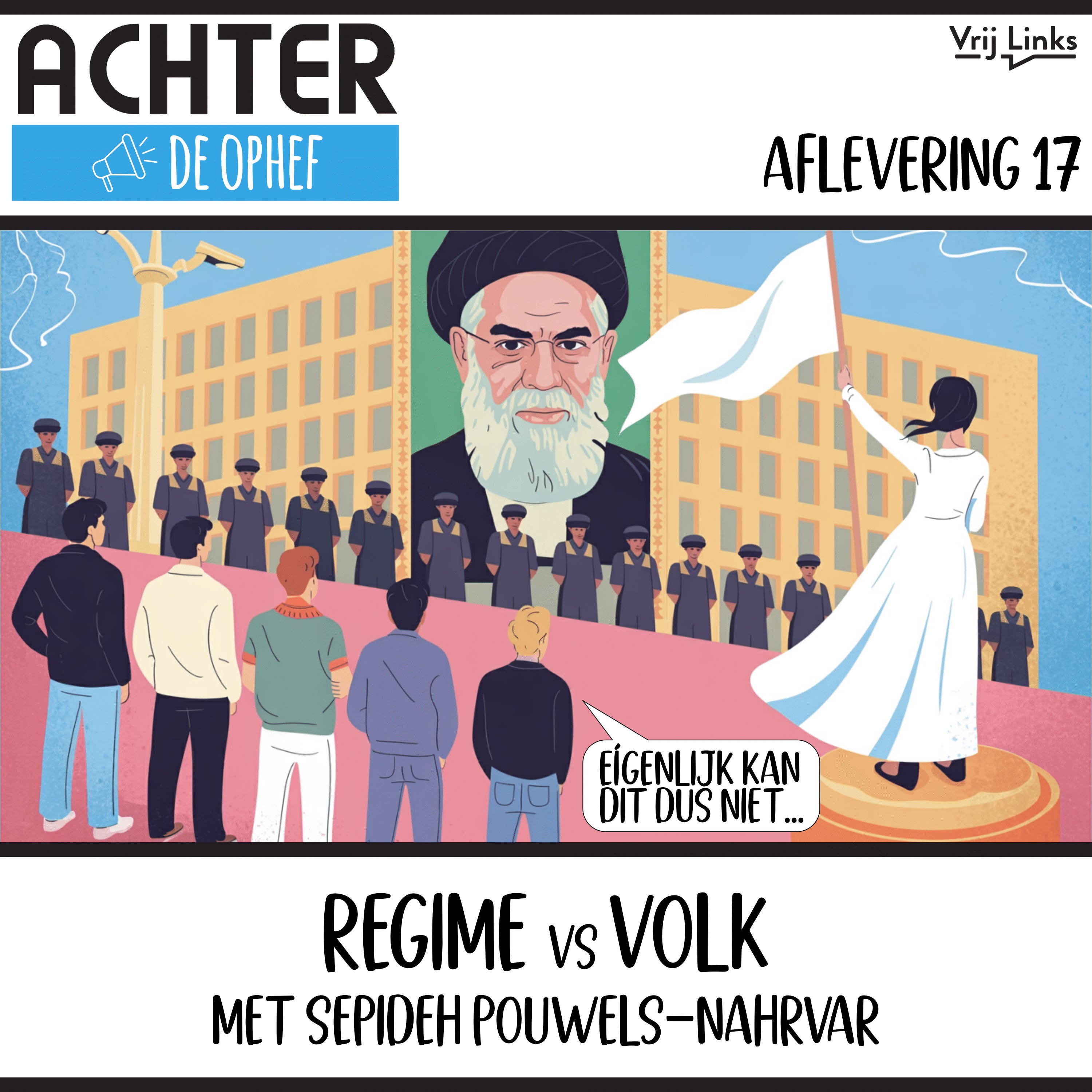 Regime vs Volk met Sepideh Pouwels-Nahrvar