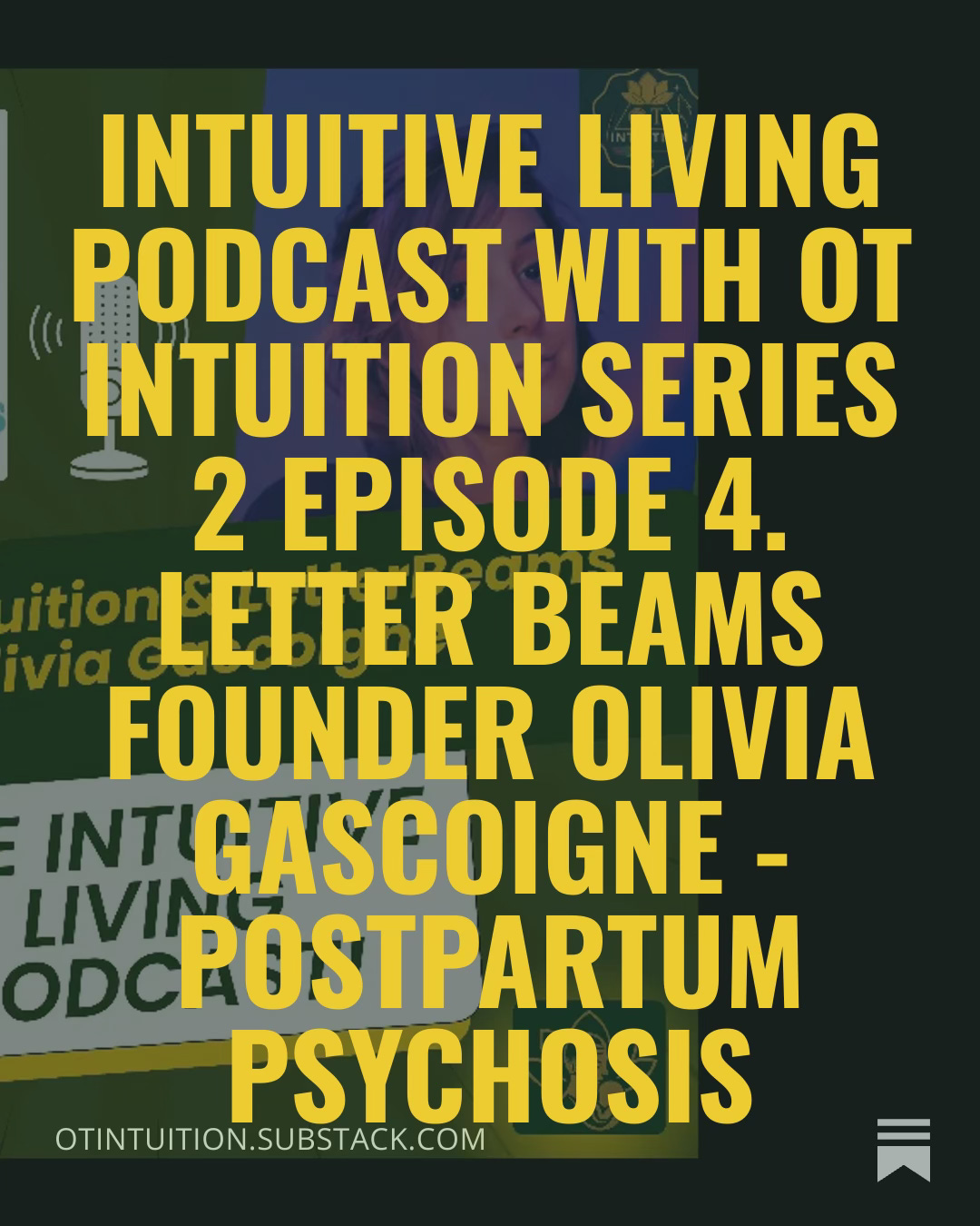 Intuitive living Series 2 Episode 4. Letter Beams Founder Olivia Gascoigne - Postpartum Psychosis  episode artwork