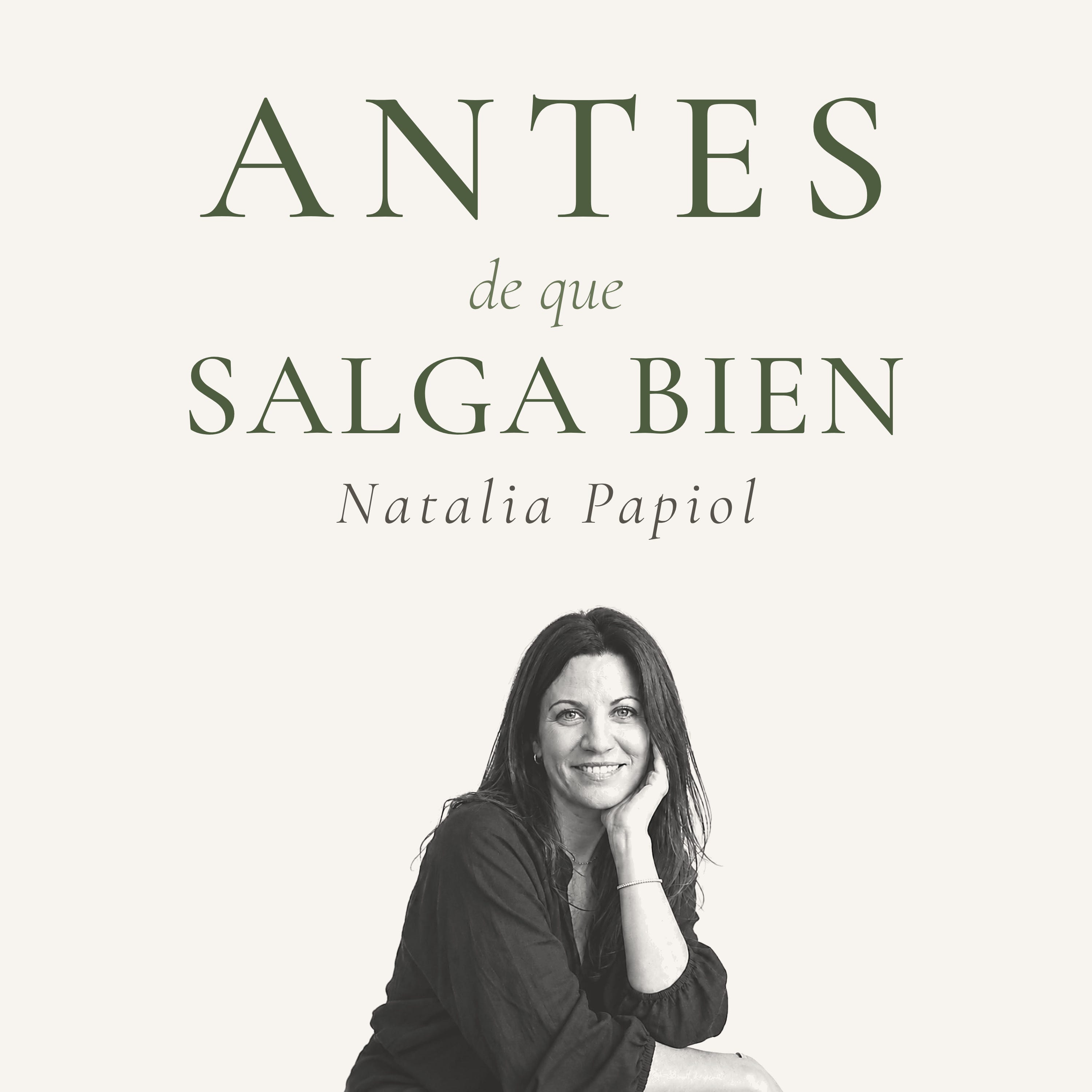 Artwork for Antes de que salga bien, con Natalia Papiol