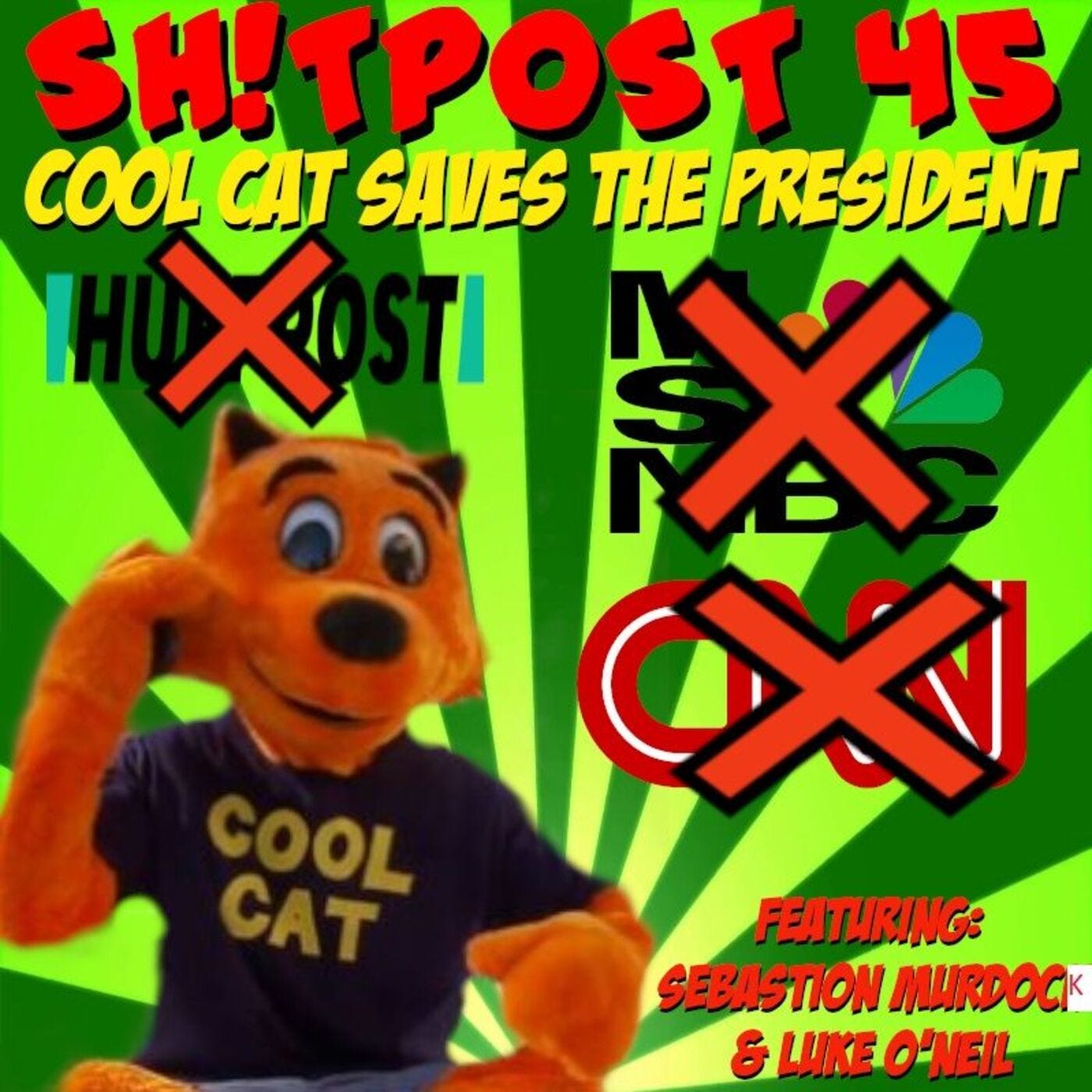 Episode 45: Cool Cat Saves the President (2/11/19) ft/ Sebastian Murdock & Luke O'Neil