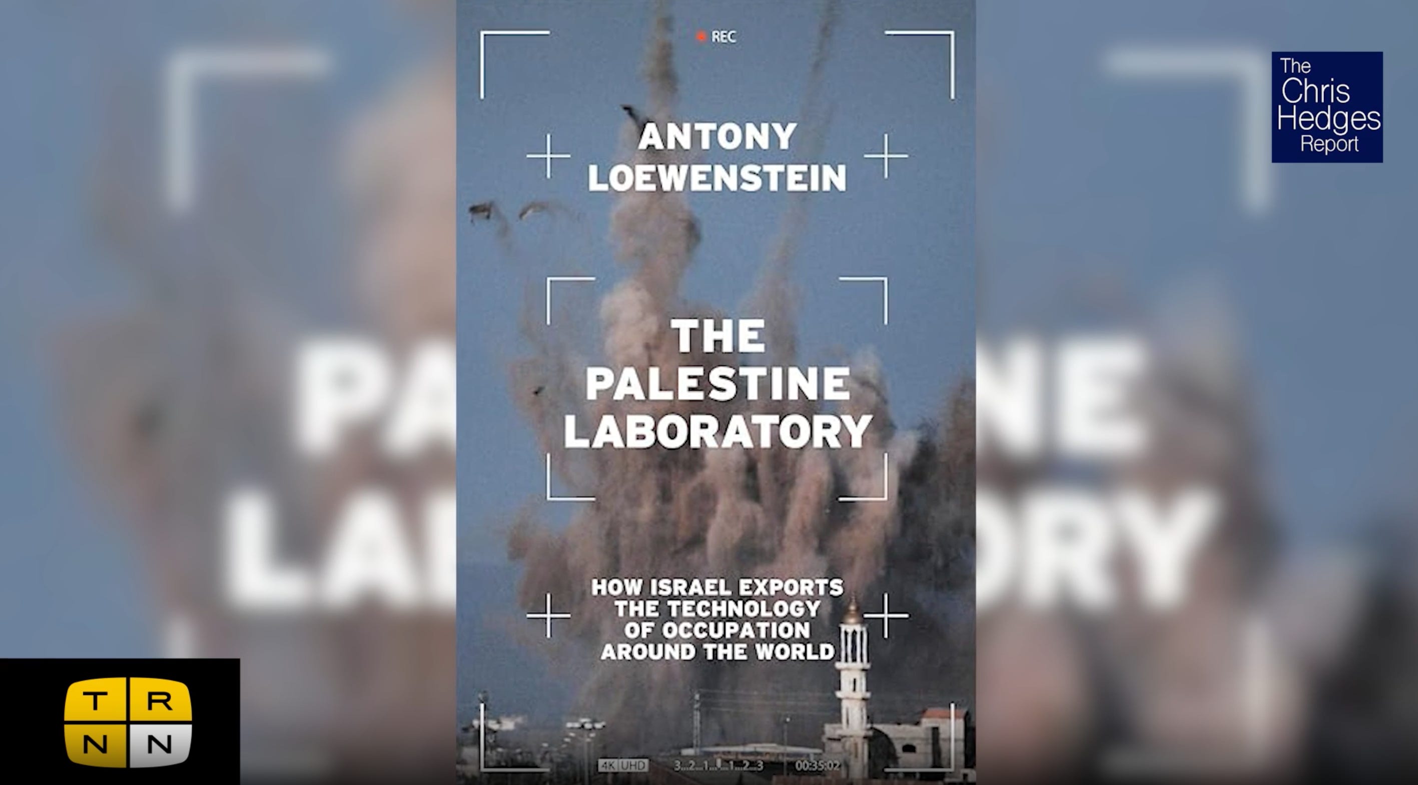 The Chris Hedges Report with reporter Antony Loewenstein on how Israel tests new weapons and surveillance technology on Palestinians before selling them to countries around the globe.