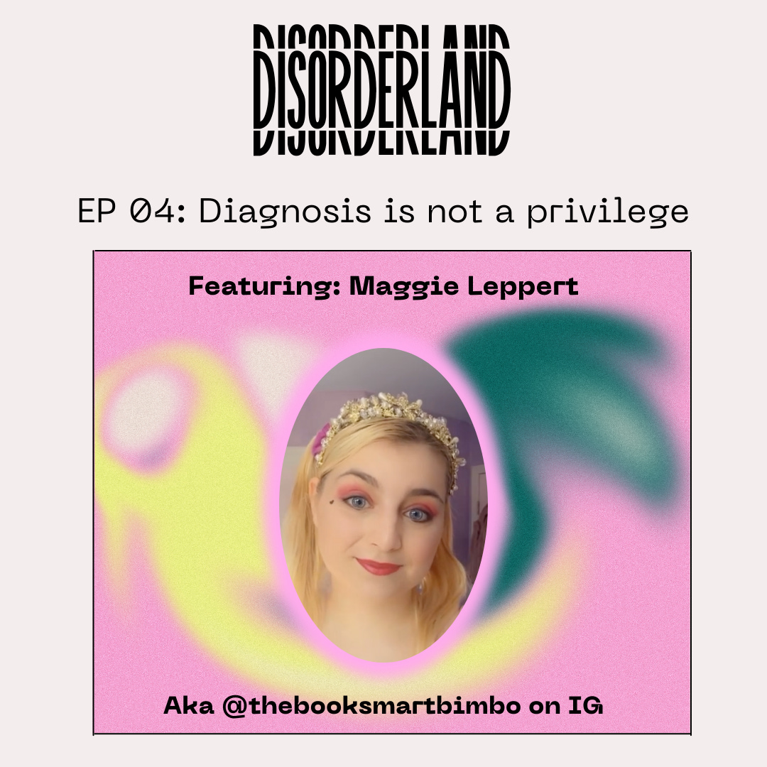 E04: Diagnosis Is Not A Privilege w/ Maggie Leppert
