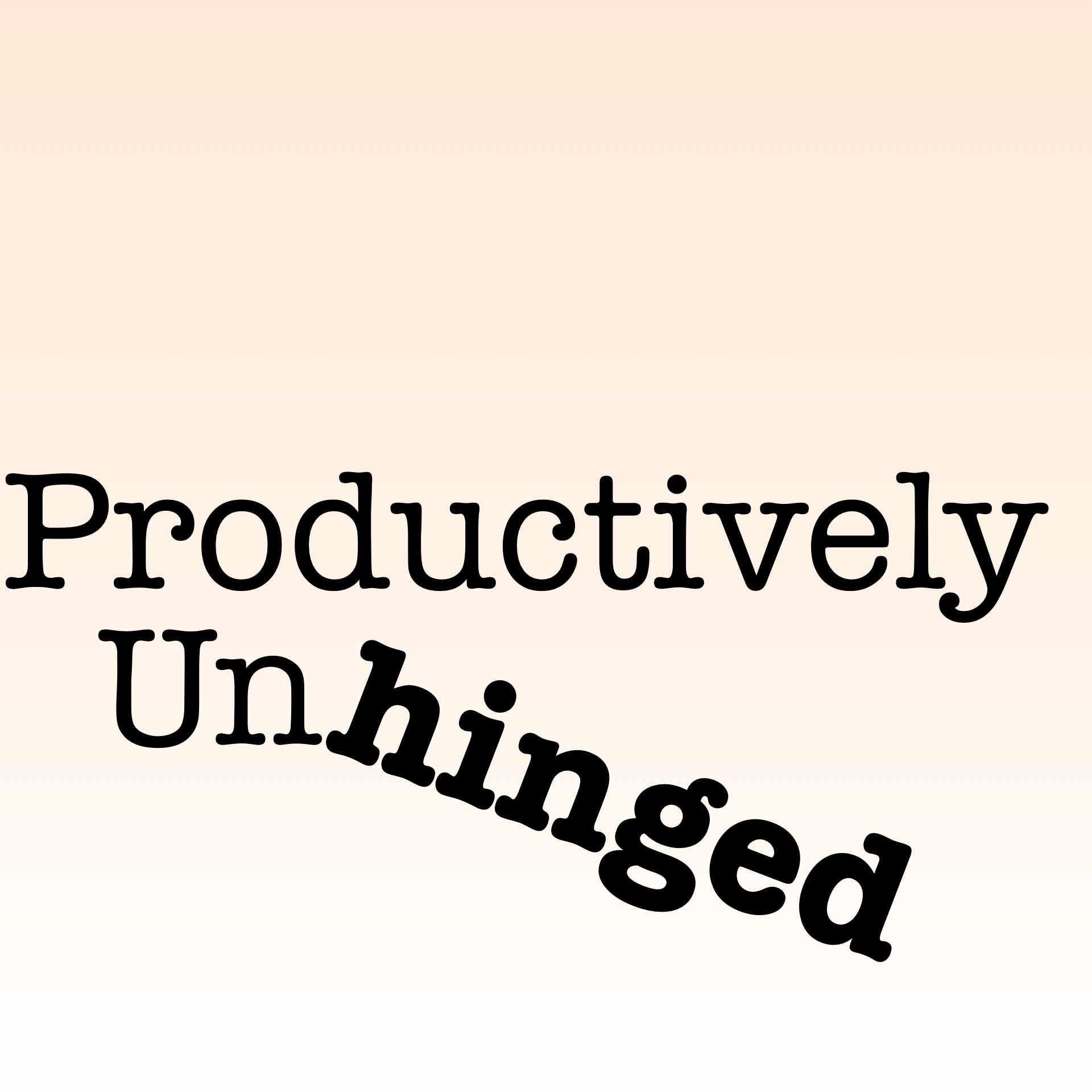 Productively Unhinged Podcast