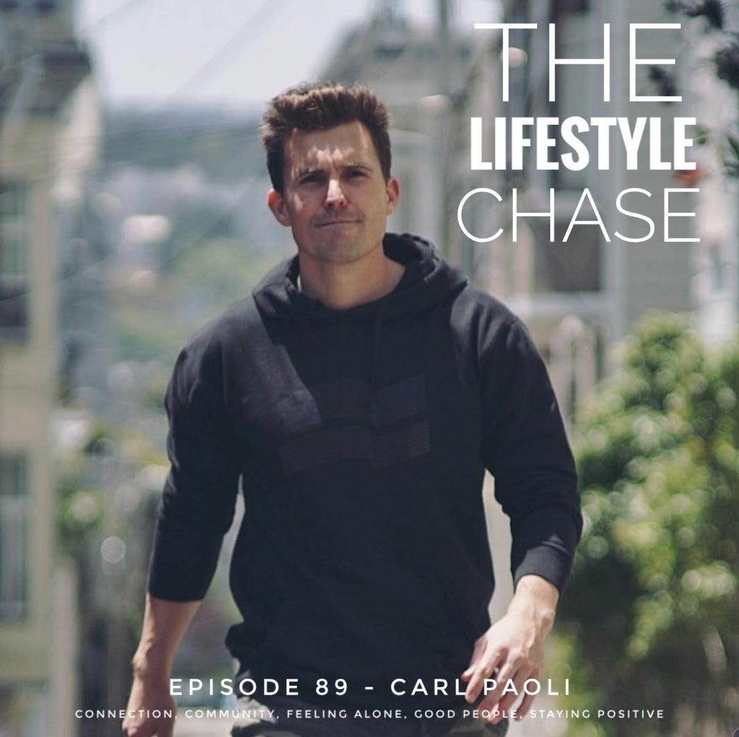 Episode 89 - Carl Paoli on Connection, Community, Feeling Alone, Good People and Staying Positive