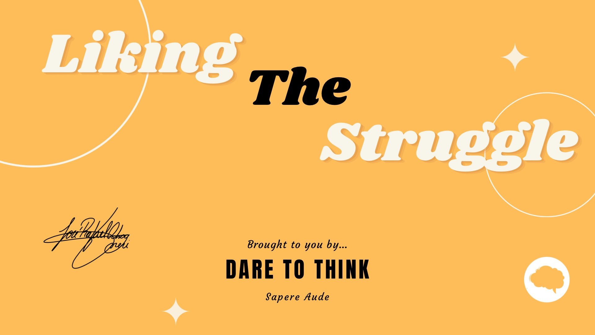 DareToThink Episode 19: Liking The Struggle