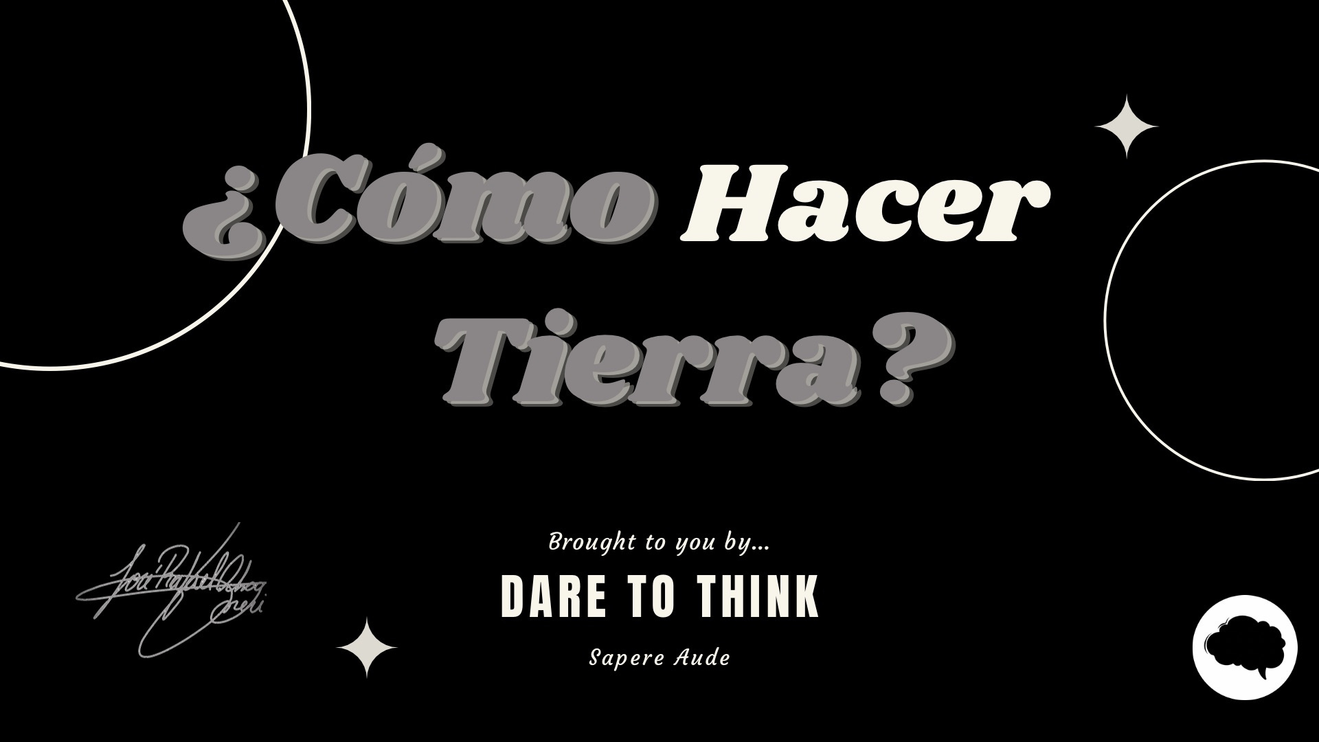 DareToThink Episode 21: ¿Cómo Hacer Tierra?