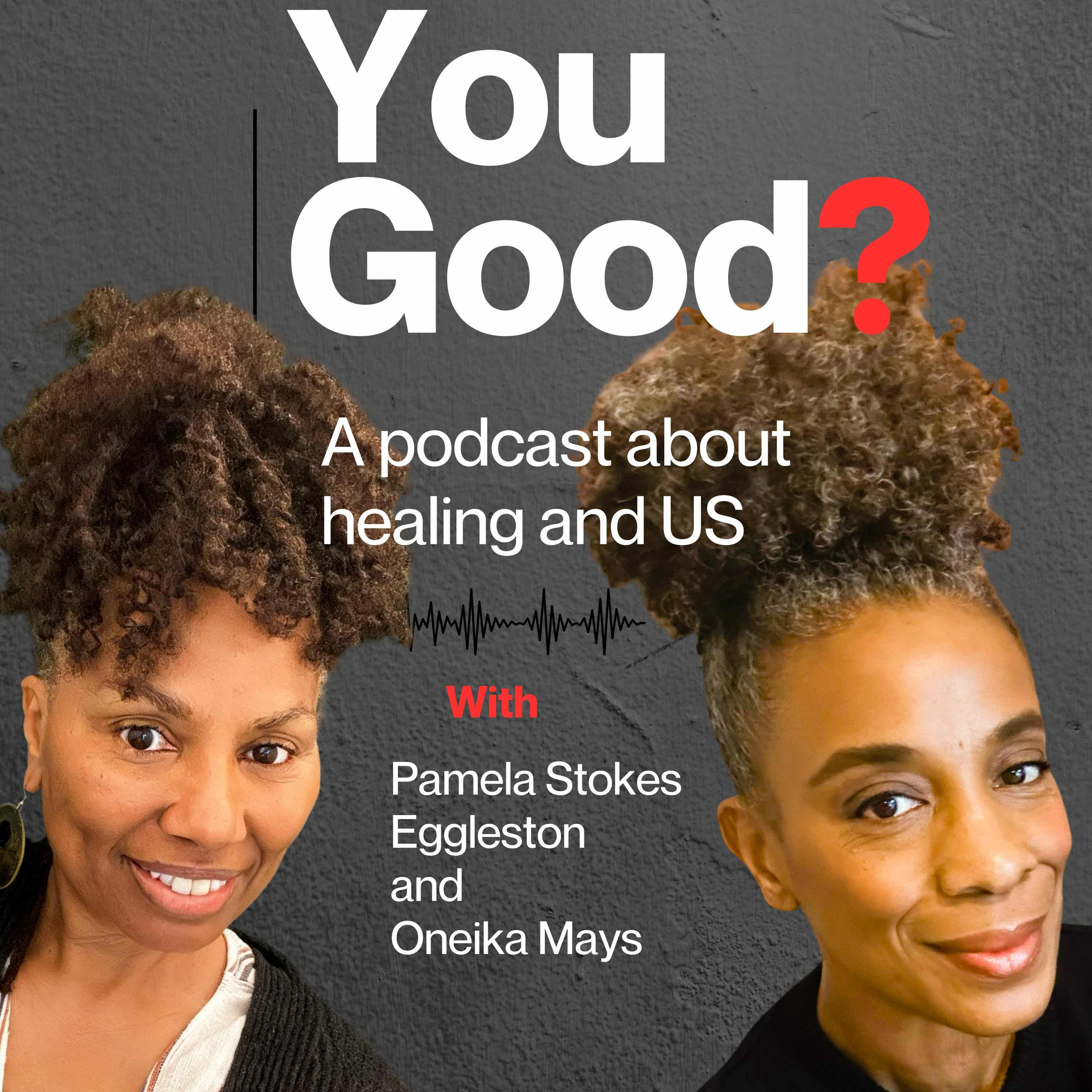 You Good? Podcast