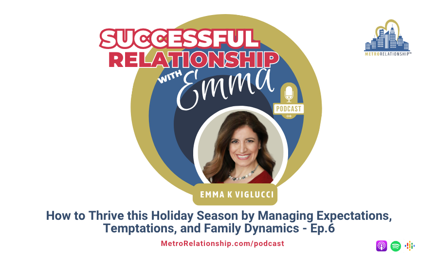 How to Thrive this Holiday Season by Managing Expectations, Temptations, and Family Dynamics - Emma Solo (Ep.6) episode artwork