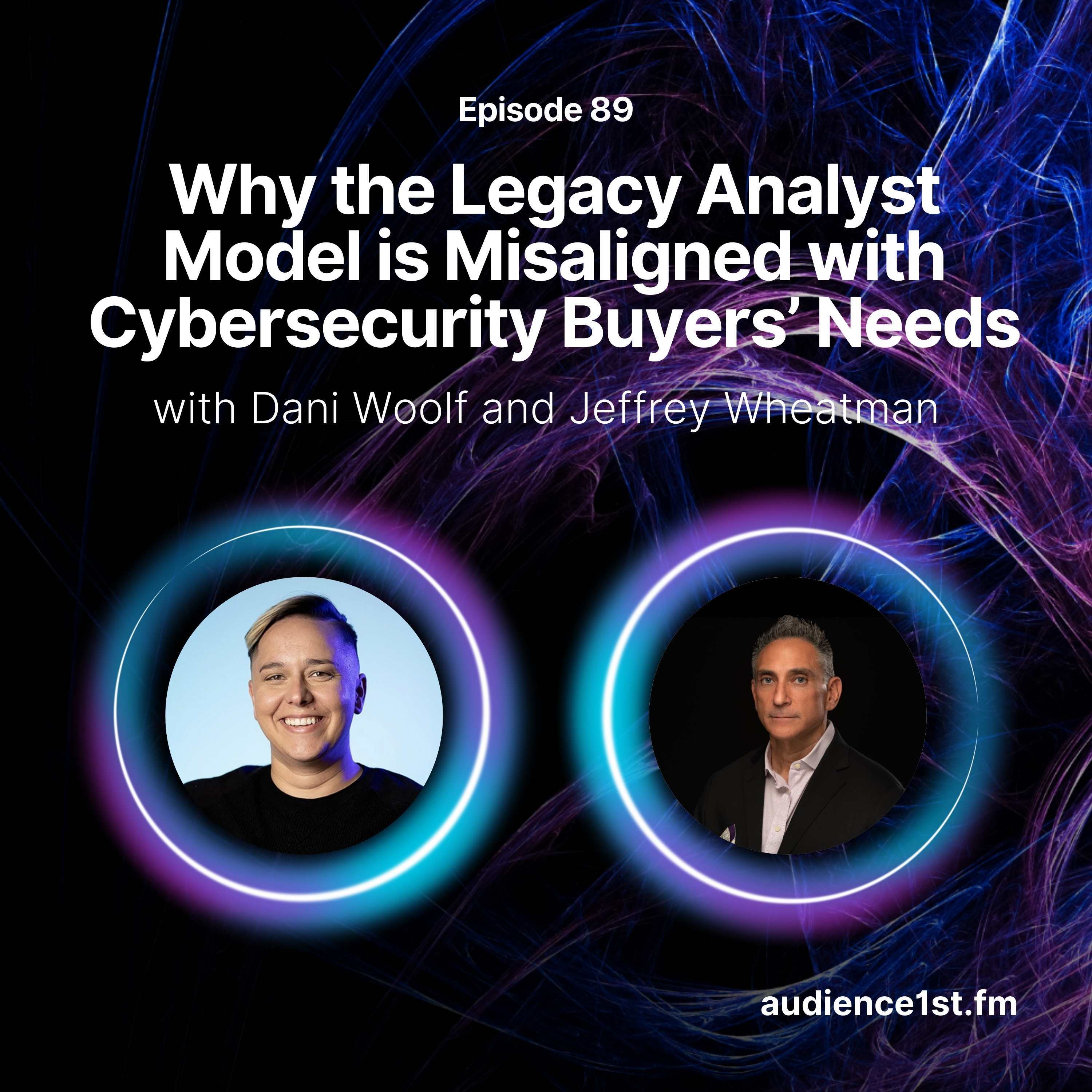 Why the Legacy Analyst Model is Misaligned with Cybersecurity Buyer and Vendor Needs episode artwork
