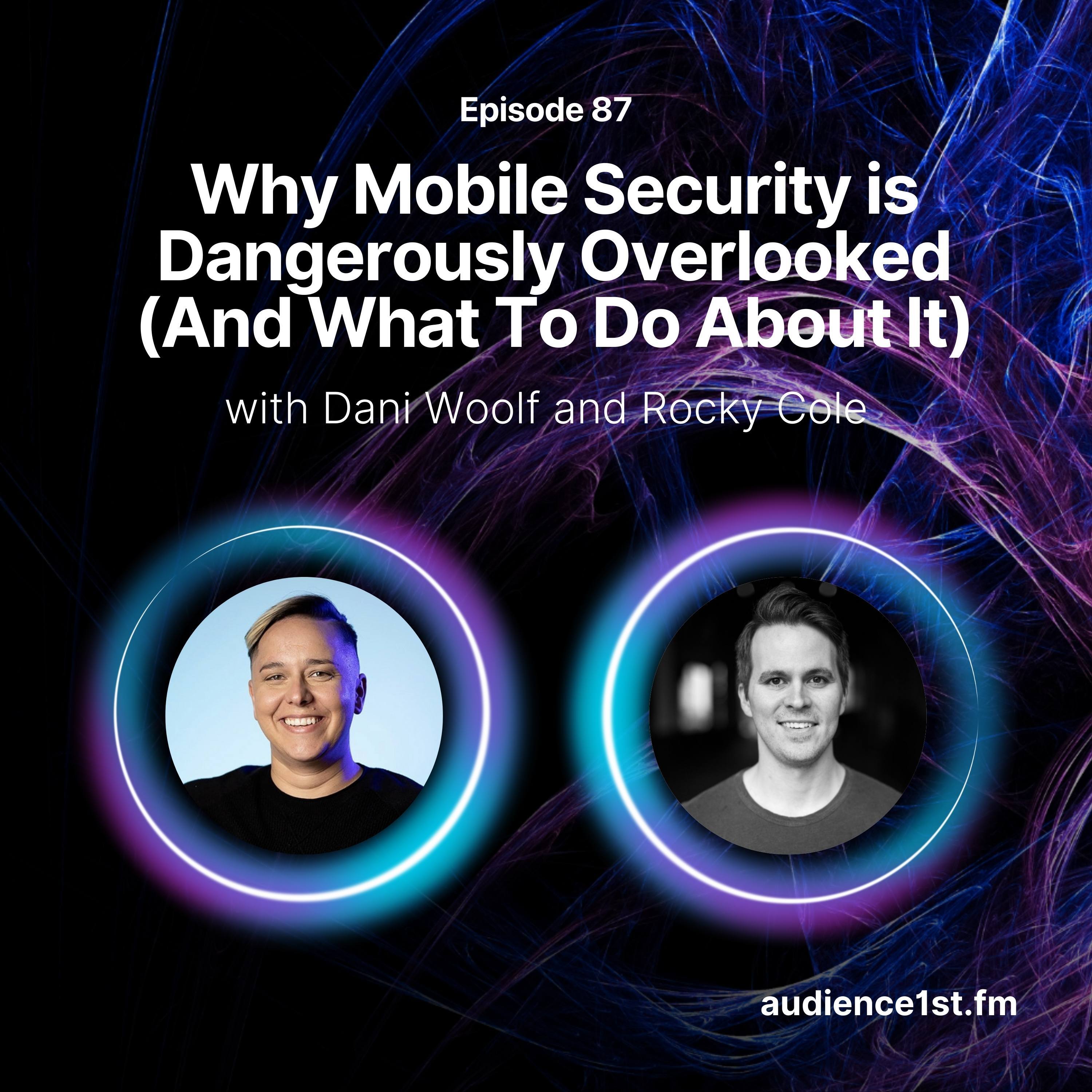 Why Mobile Security is Dangerously Overlooked (And What To Do About It) episode artwork