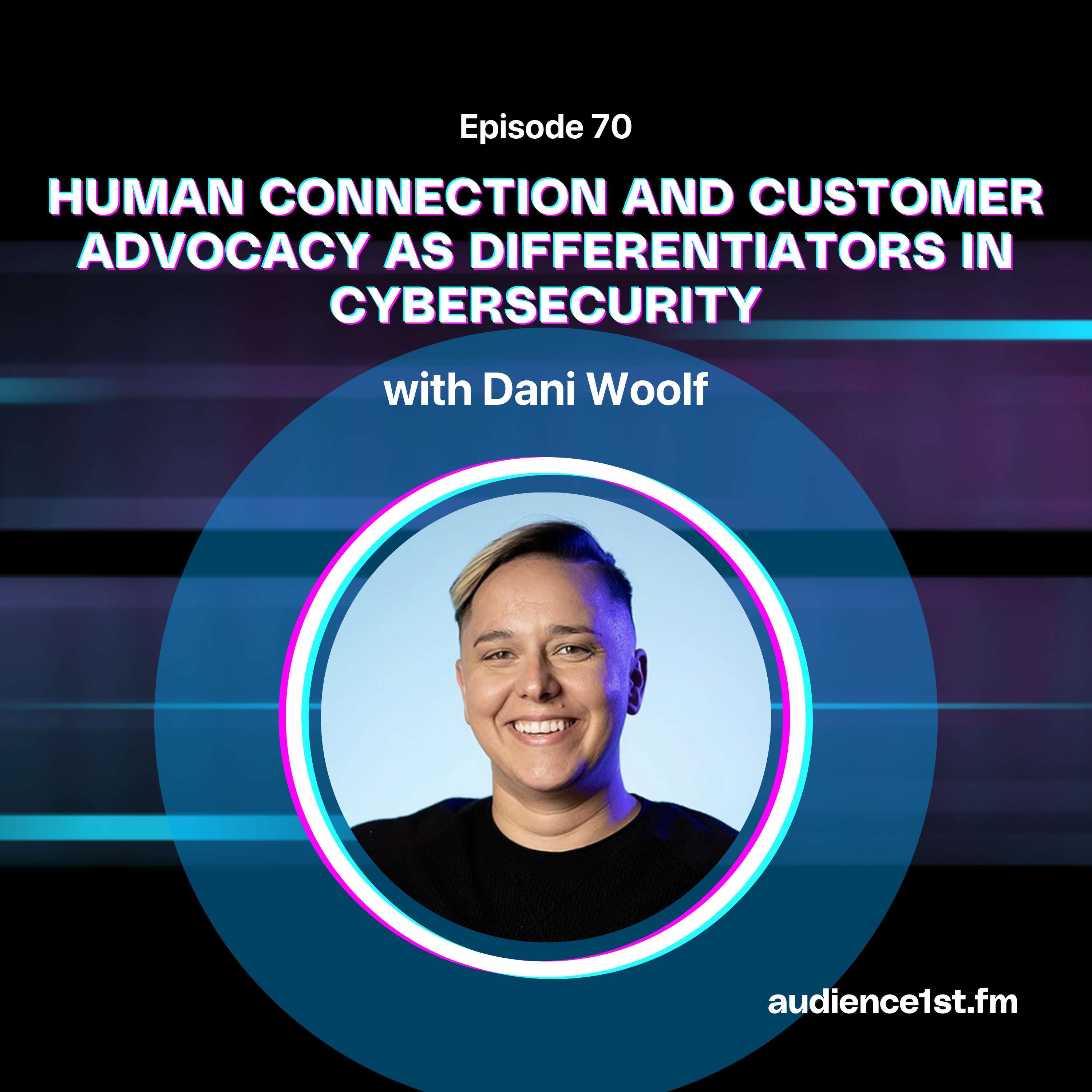 Human Connection and Customer Advocacy as Differentiators in Cybersecurity | CyberMAYnia Podcast episode artwork