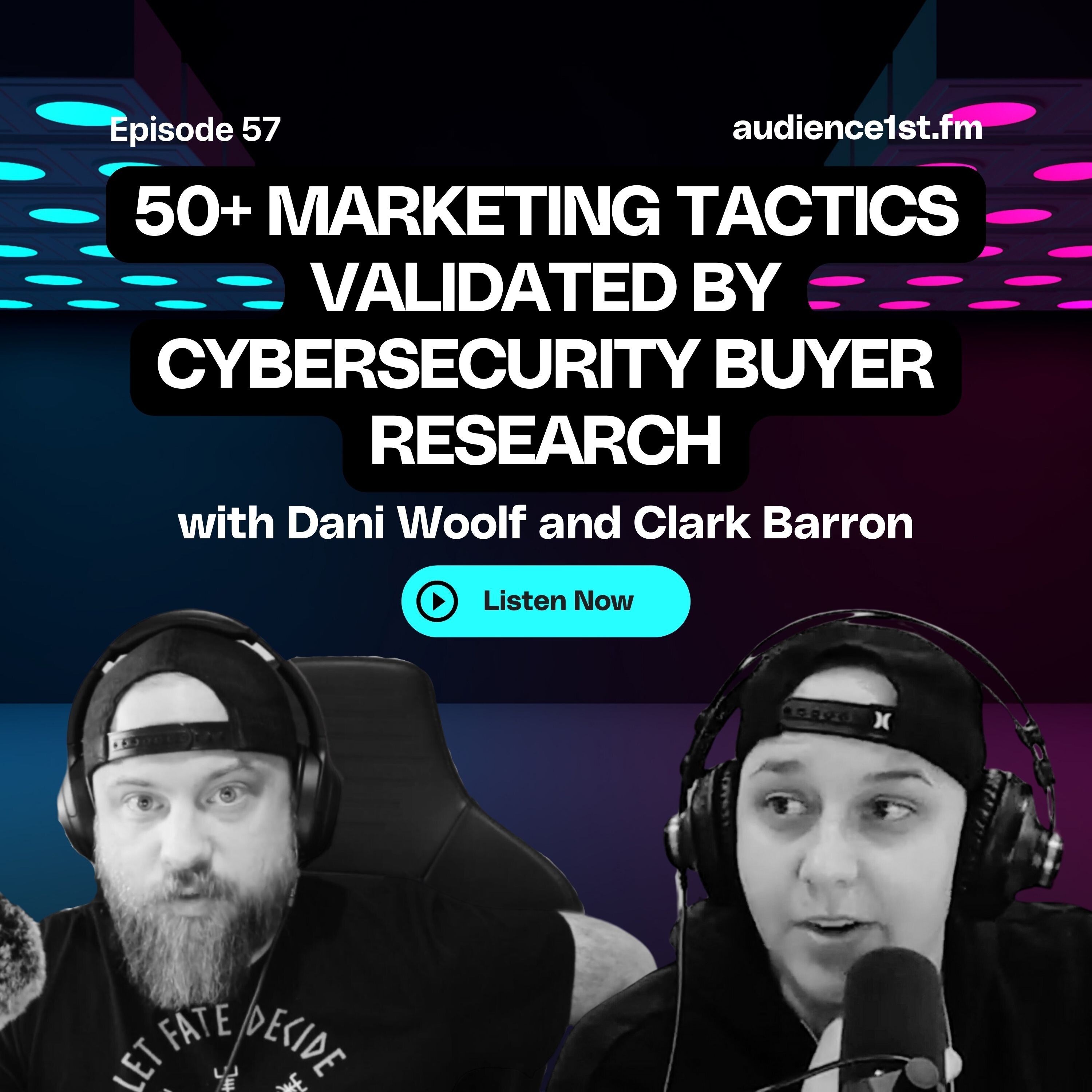 50+ Marketing Tactics Validated by 1.5 Years of Cybersecurity Buyer Research episode artwork