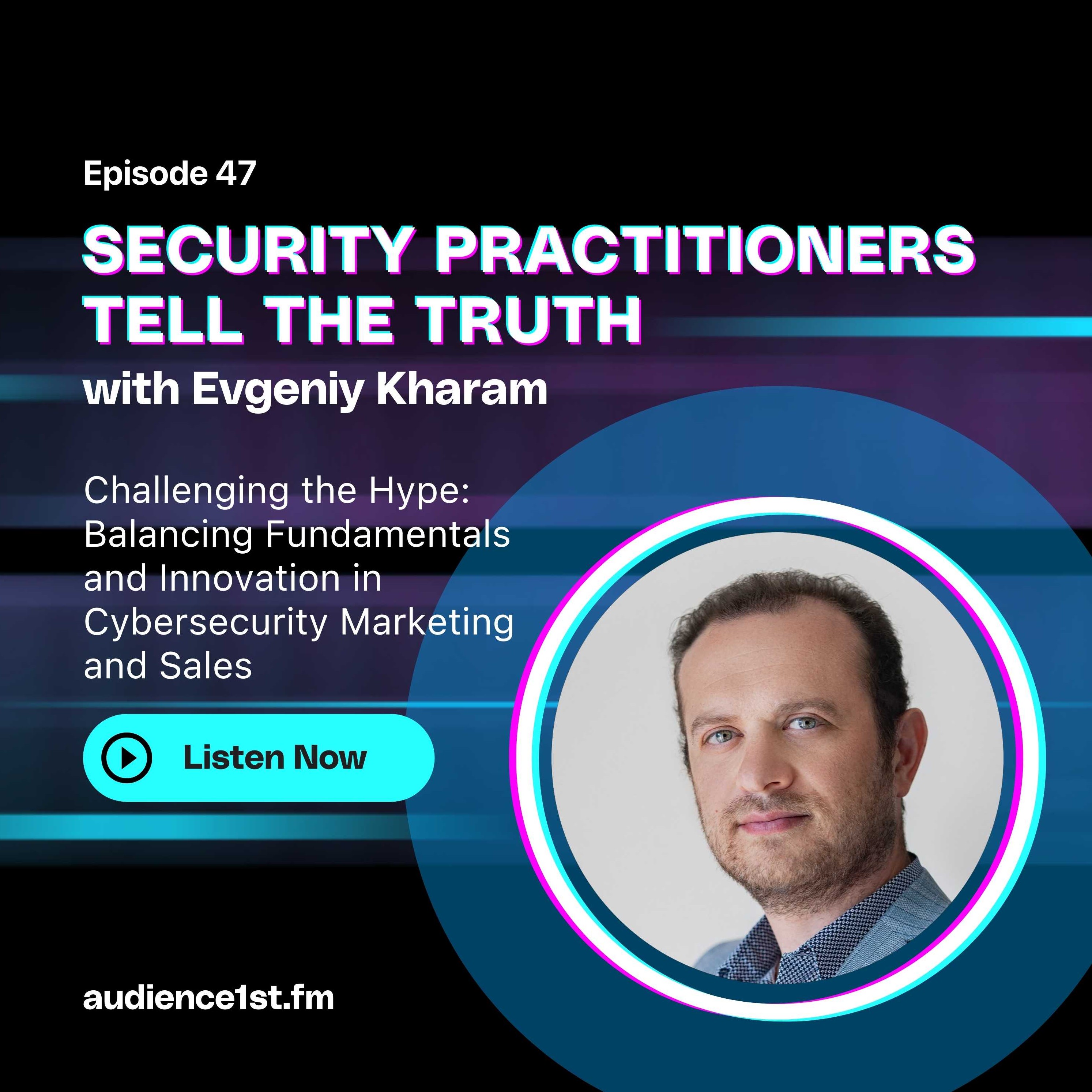Challenging the Hype Cycle: Balancing Fundamentals and Innovation in Cybersecurity Marketing and Sales episode artwork