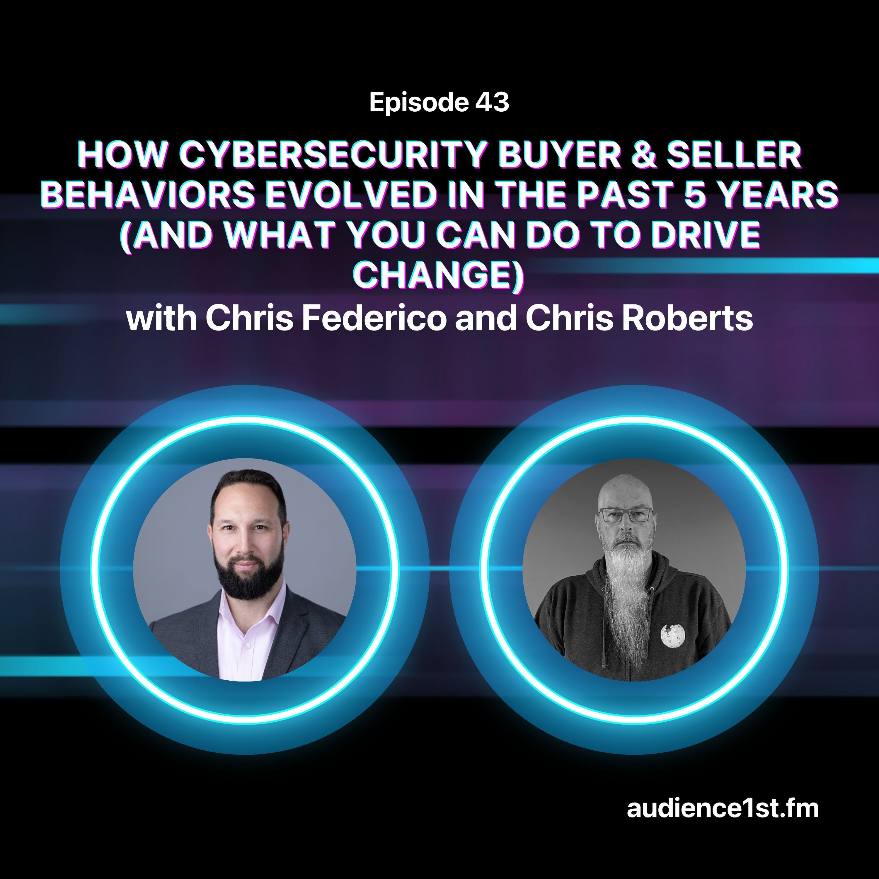How Cybersecurity Buyer and Seller Behaviors Evolved in the Past 5 Years (And What You Can Do to Drive Change) episode artwork