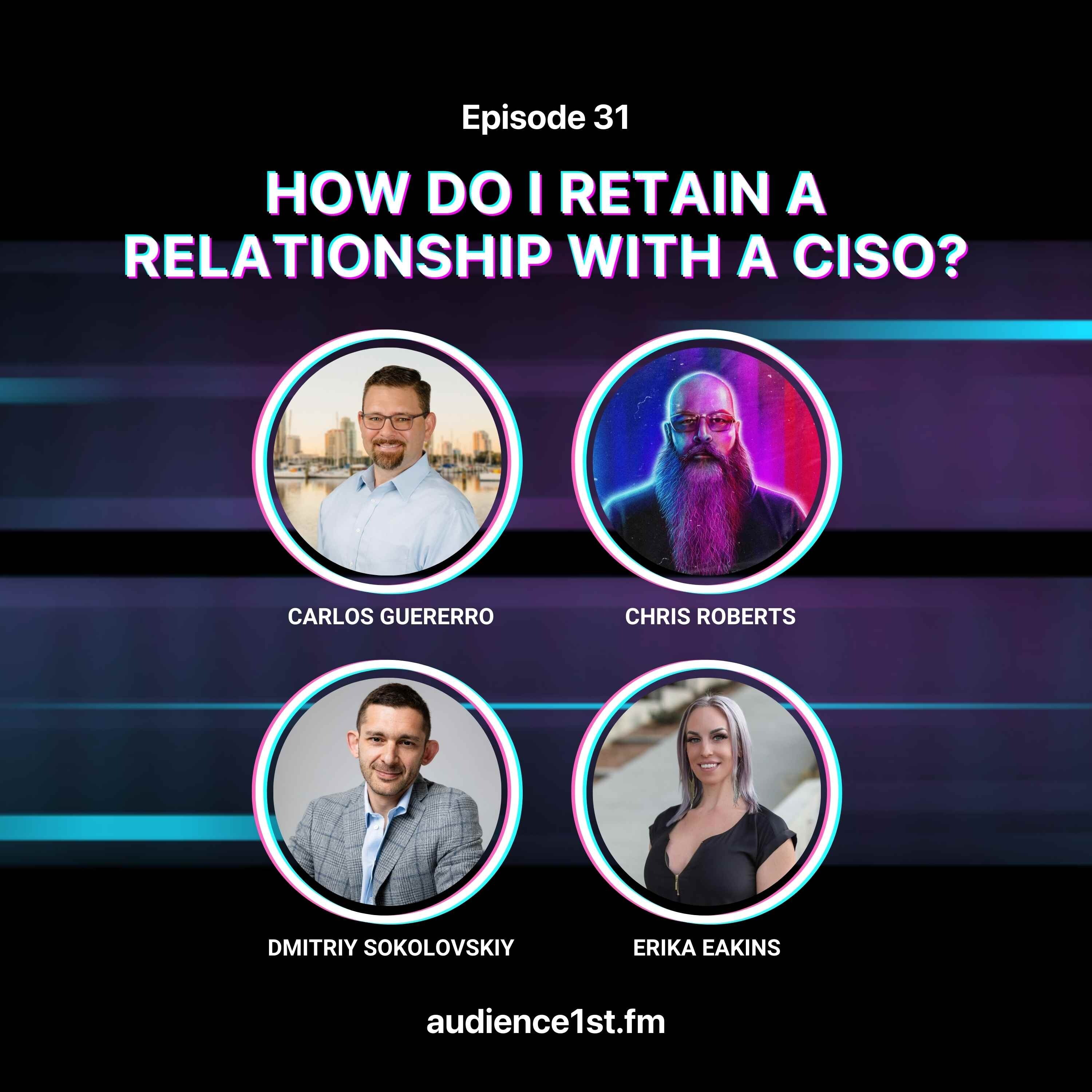 How to Retain a Relationship with a CISO | Building Relationship Capital Series episode artwork